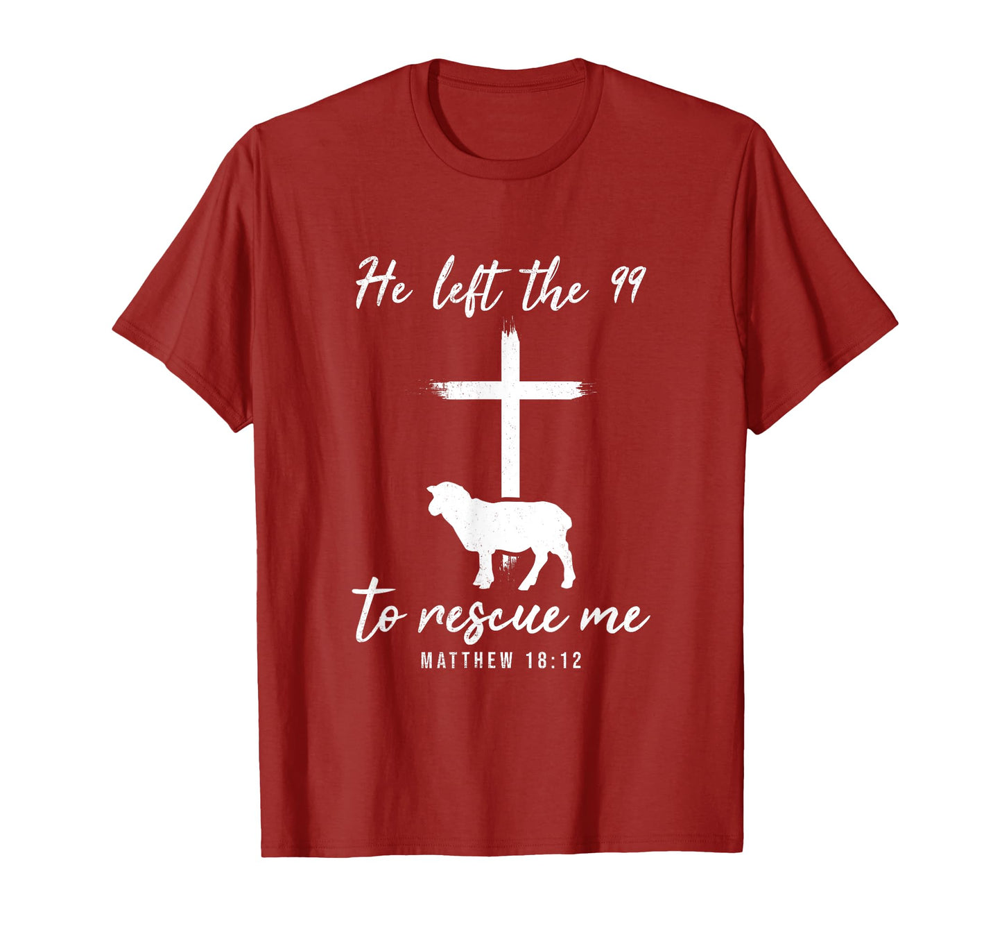 He Left The 99 To Rescue Me Matthew 18:12 Lamb Christian T-Shirt