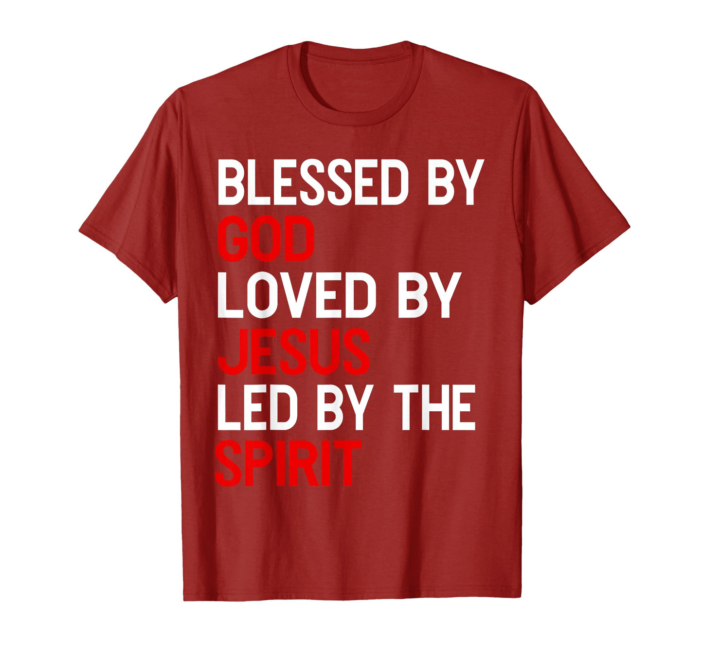 Blessed By God, Loved By Jesus, Led By The Spirit Christian T-Shirt