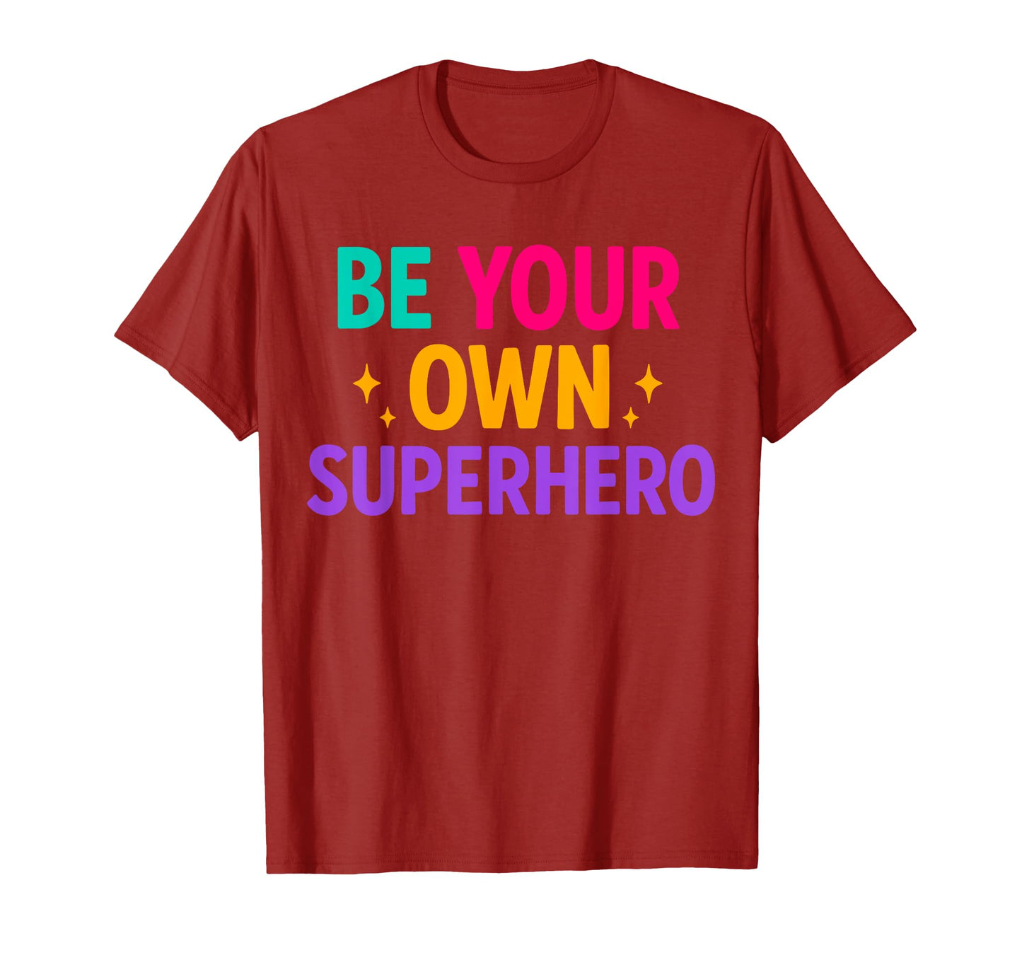 Be your own Superhero Motivational Quote Mental Health T-Shirt