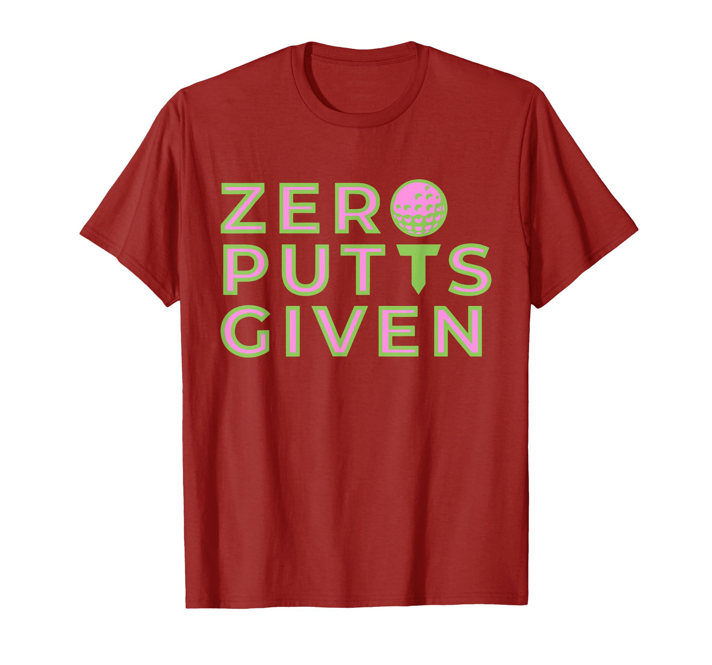 Zero Putts Given Funny Golf Lovers Design T-Shirt