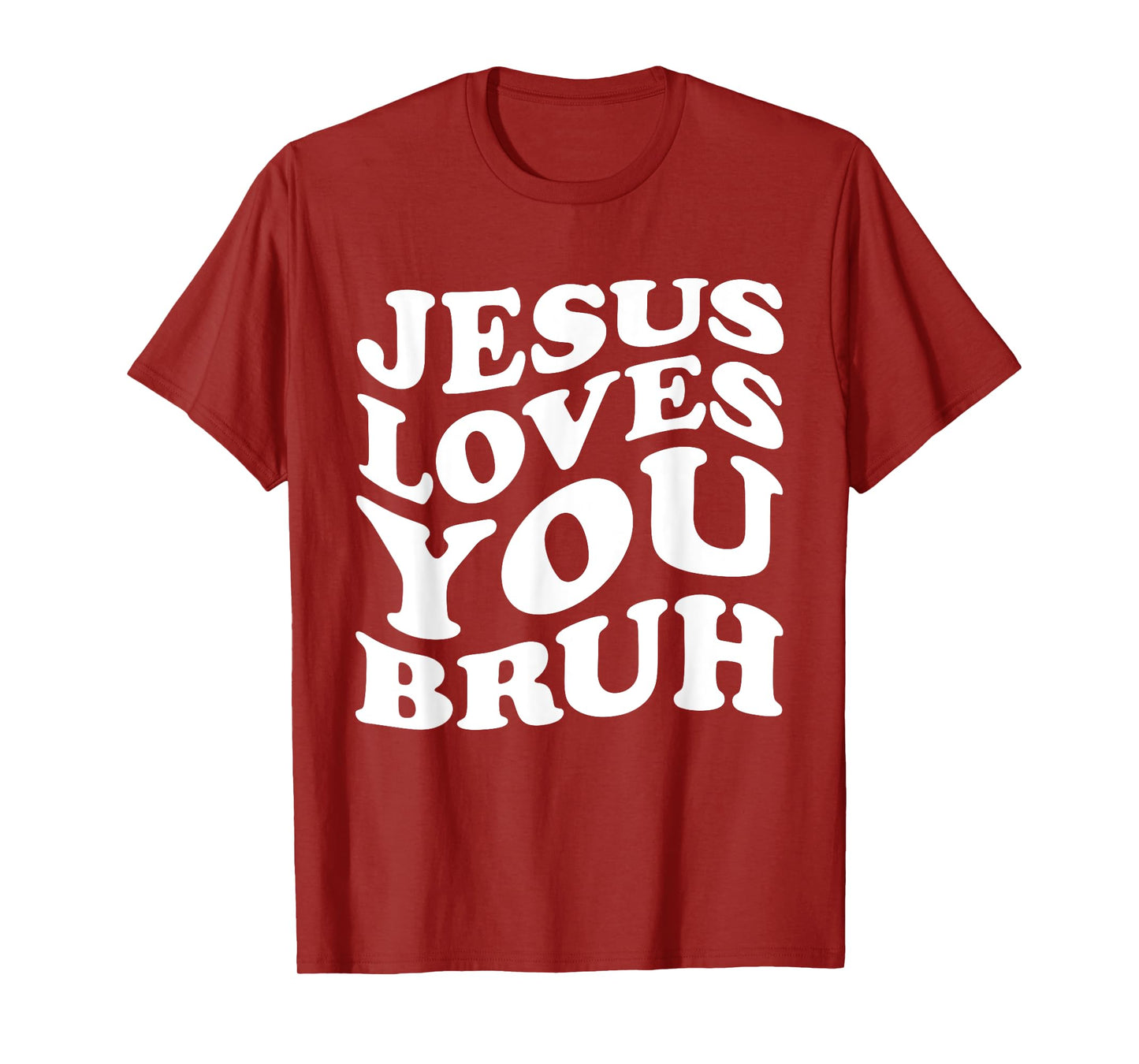 Jesus Loves You Bruh Religious Faith Christ Funny Christian T-Shirt