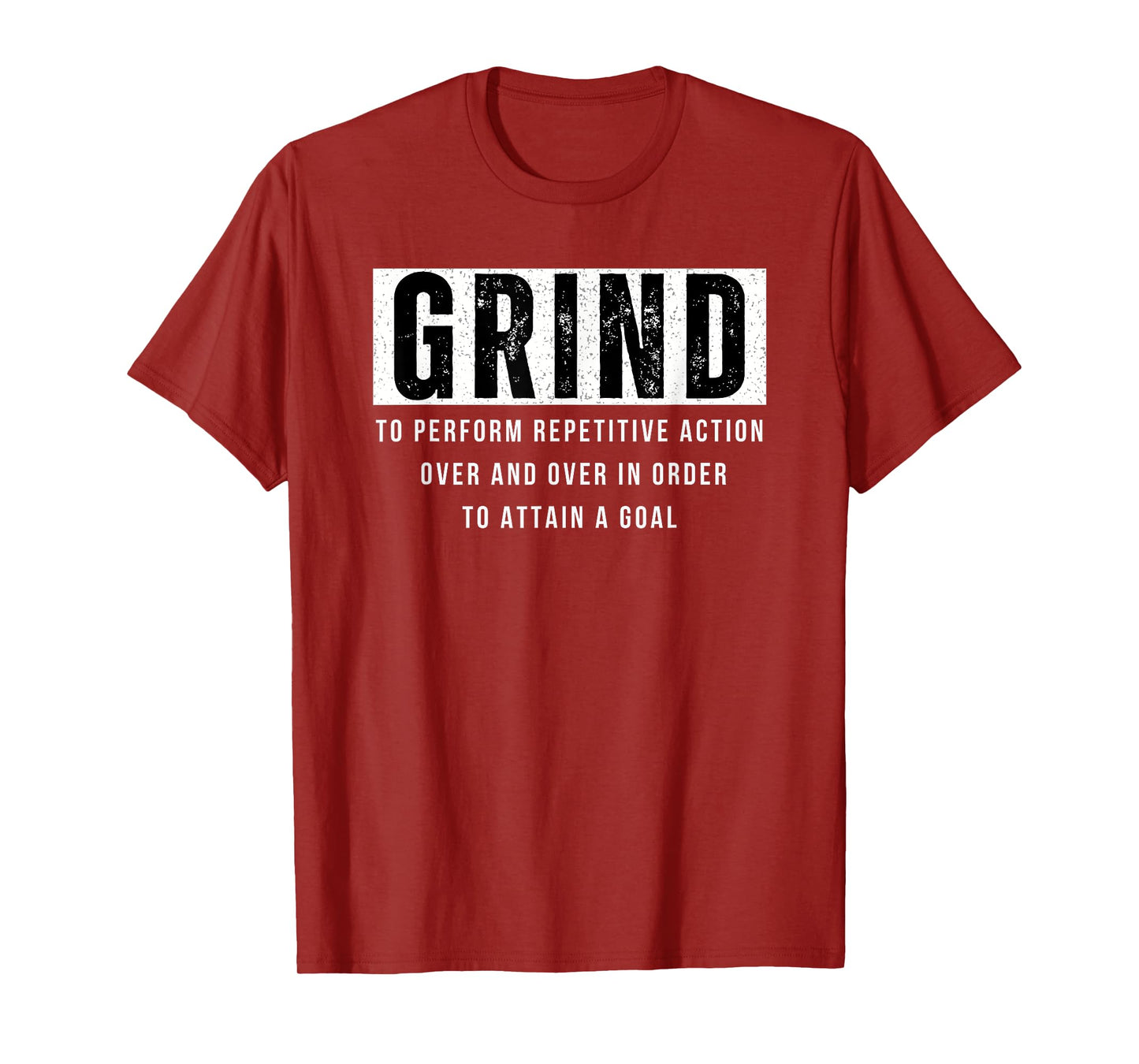 Grind Definition Motivational Quote Saying Gym T-Shirt