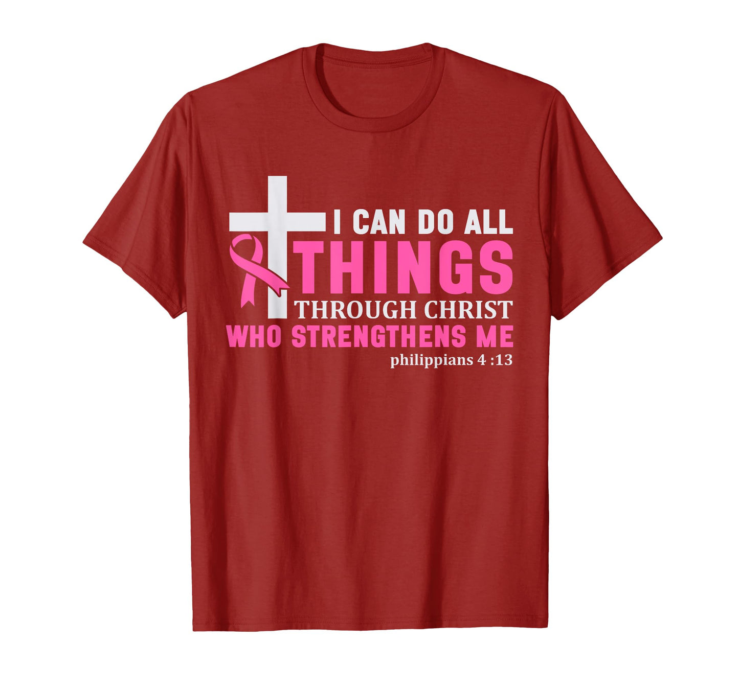 I Can Do All Things Through Christ Breast Cancer Awareness T-Shirt