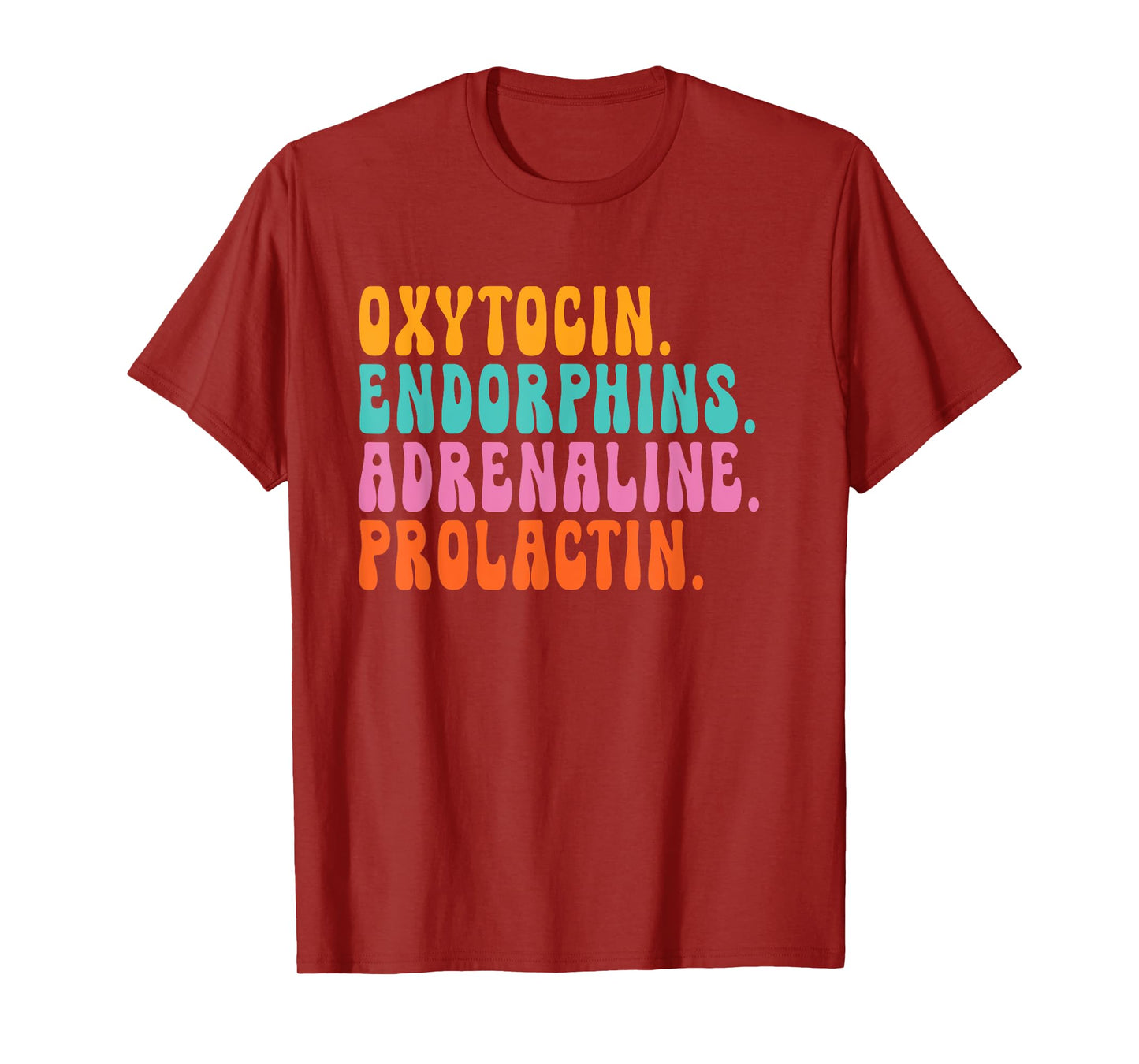 oxytocin endorphins adrenaline prolactin - Doula Snarky T-Shirt
