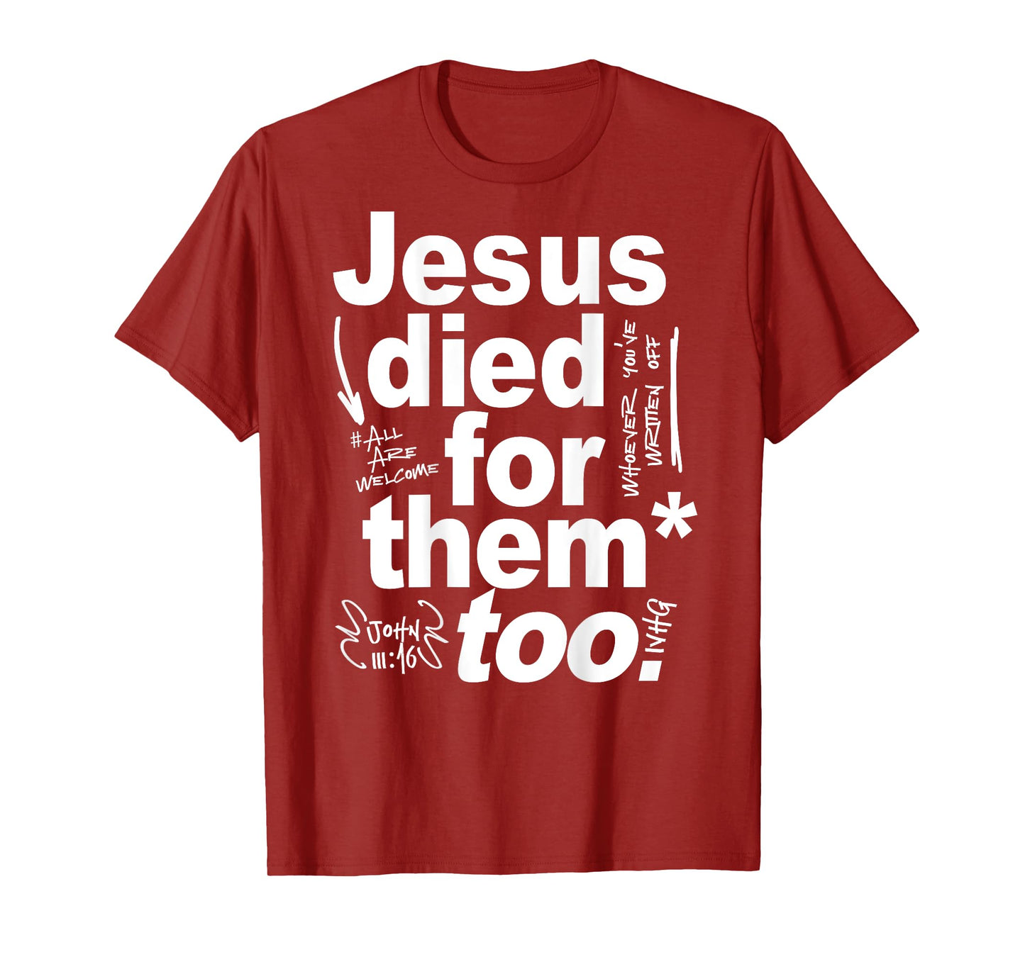 Jesus Died For Them Too - Jesus Lovers Christian Faith Quote T-Shirt