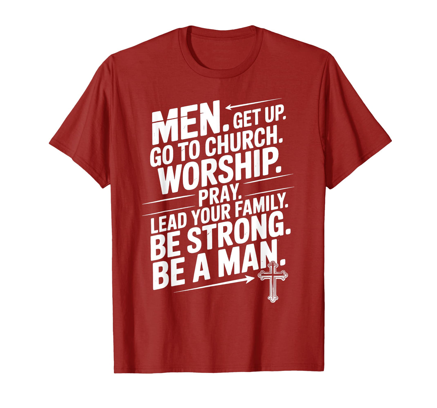 Men Get Up Go To Church Worship Pray Lead Your Family Be T-Shirt