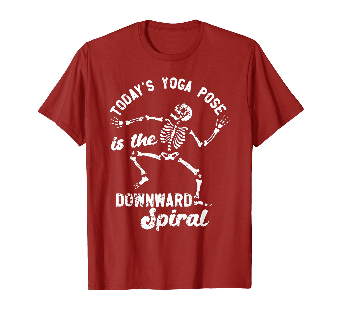TODAY'S YOGA POSE is the DOWNWARD Spiral Funny design T-Shirt