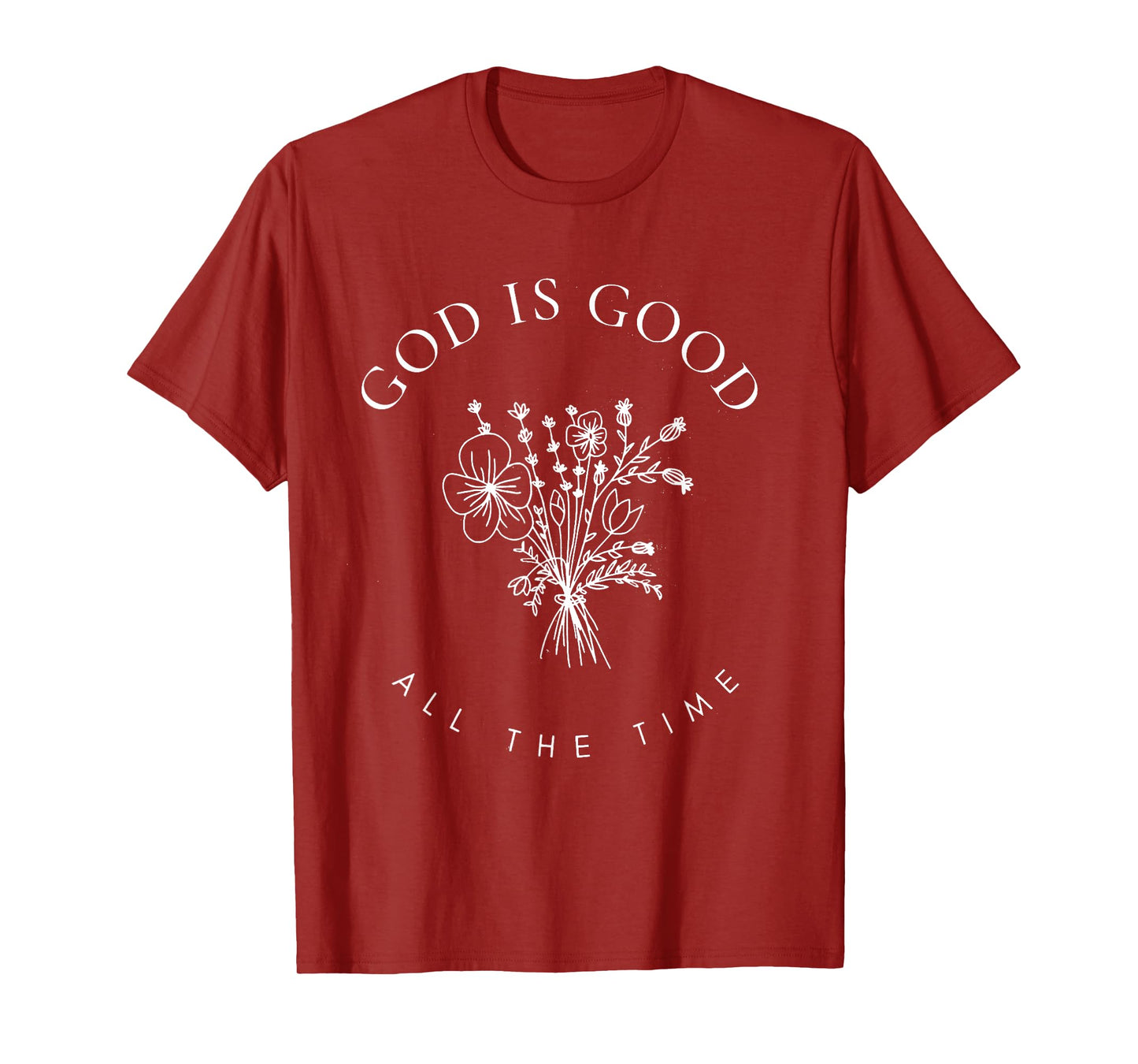 God Is Good All The Time Wildflowers Christian Bible Verse T-Shirt