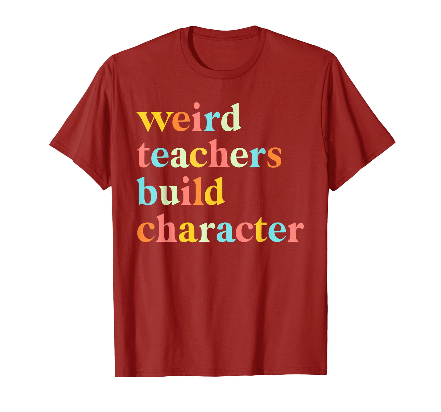 Vintage Funny Teacher Sayings Weird Teachers Build Character T-Shirt
