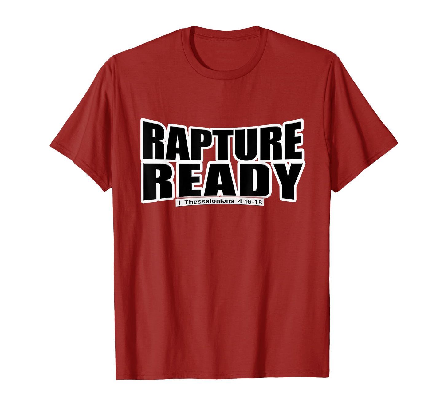Rapture Ready - Christian Gospel Bible Scripture Tee Shirt T-Shirt