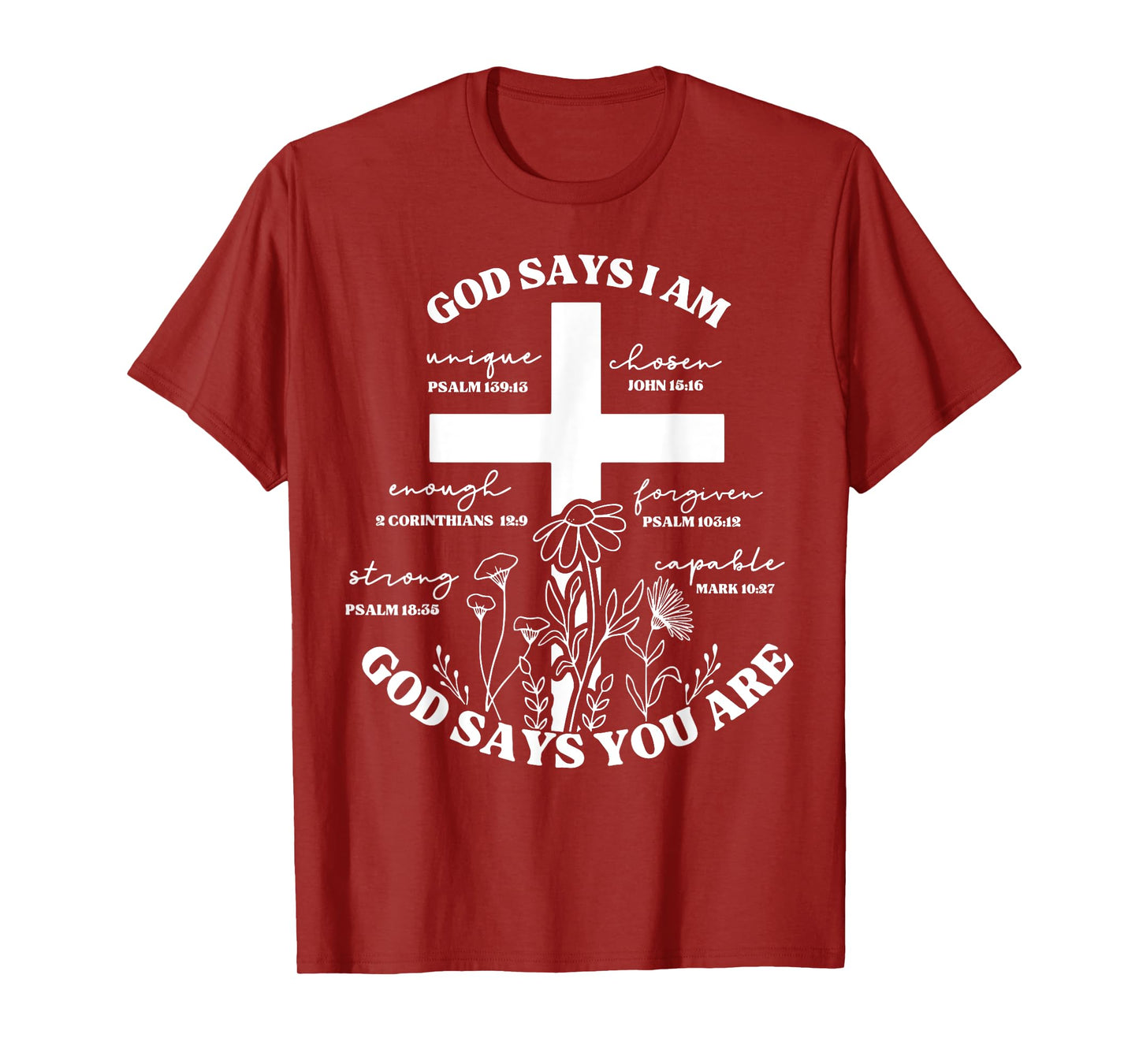God Says I Am - God Says You Are Bible Verse Cross Christian T-Shirt