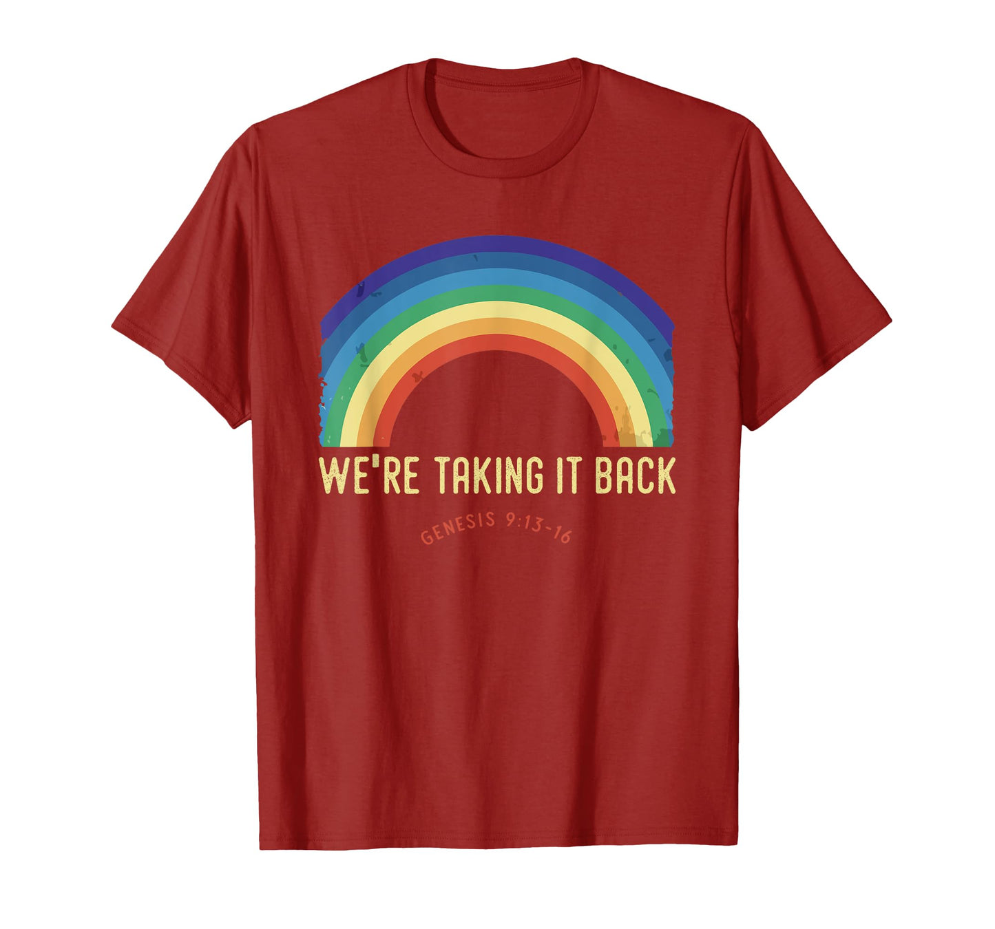 Rainbow We're Taking It Really Back Christian Bible Verse T-Shirt