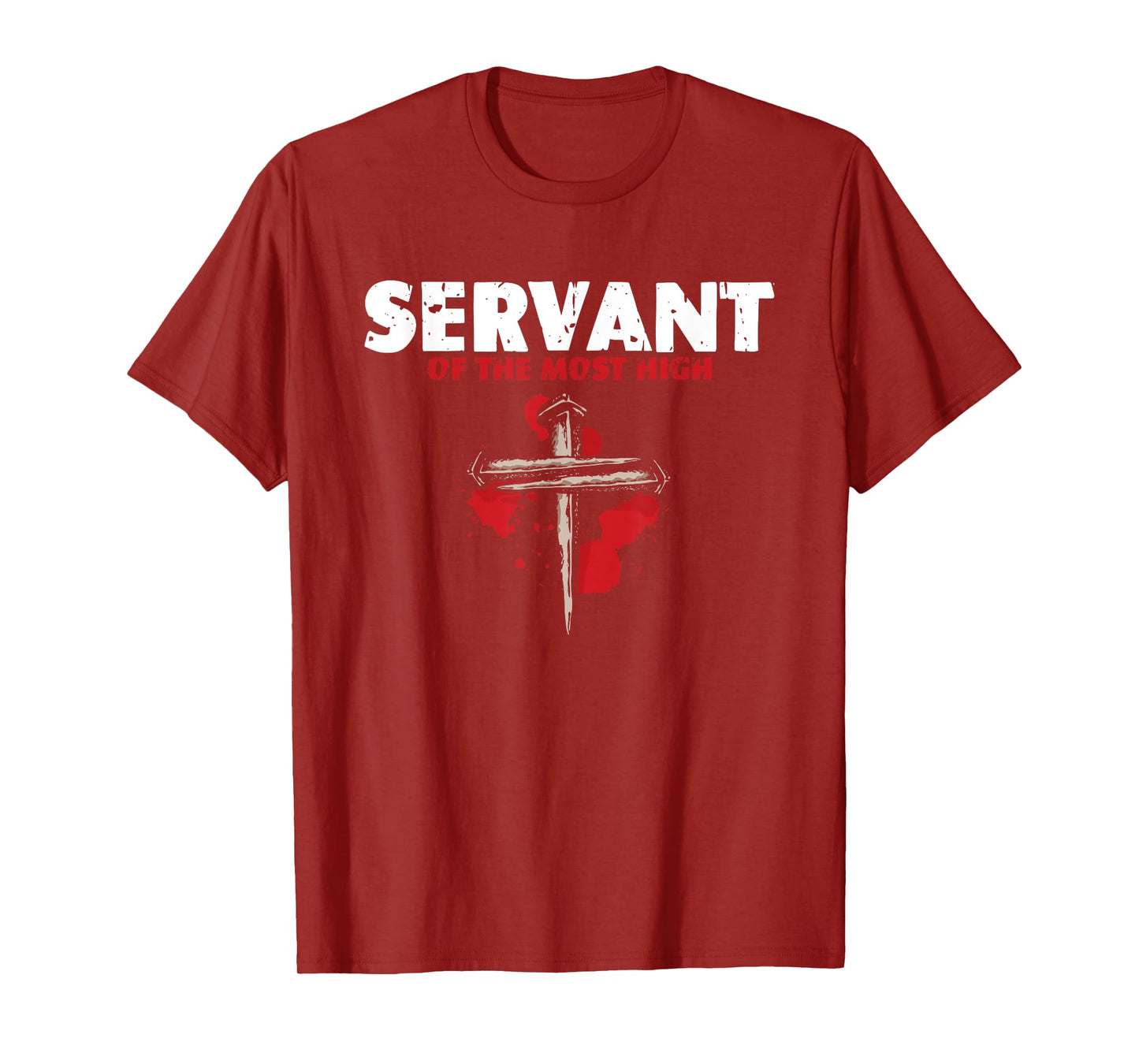 Servant Of Most High | Religion Crucifix | Faith God T-Shirt