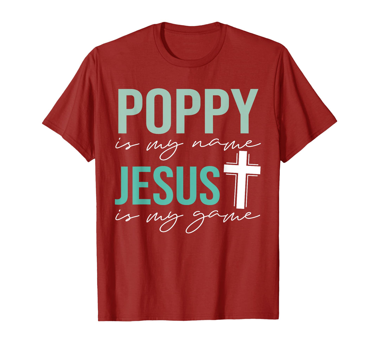 Poppy Is My Name Jesus Is My Game Christian Grandpa T-Shirt
