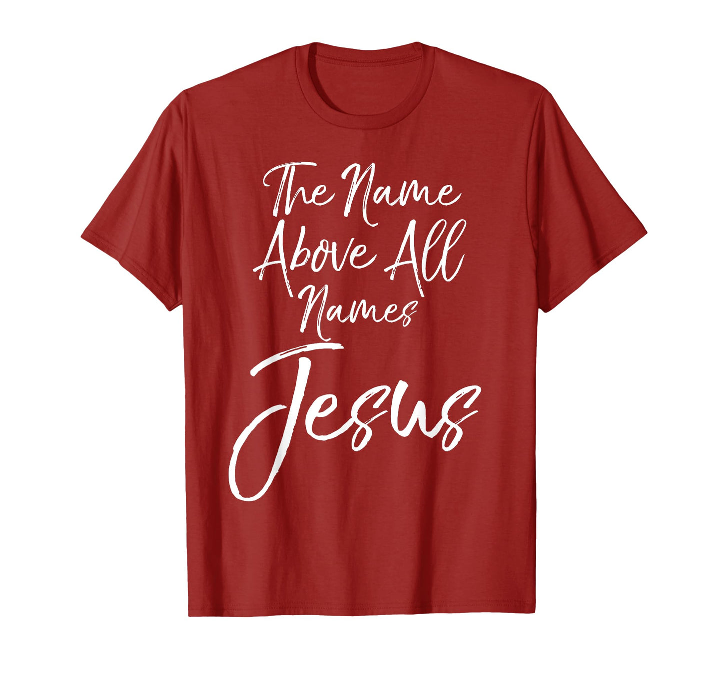 Christian Quote Gift Worship The Name Above All Names Jesus T-Shirt
