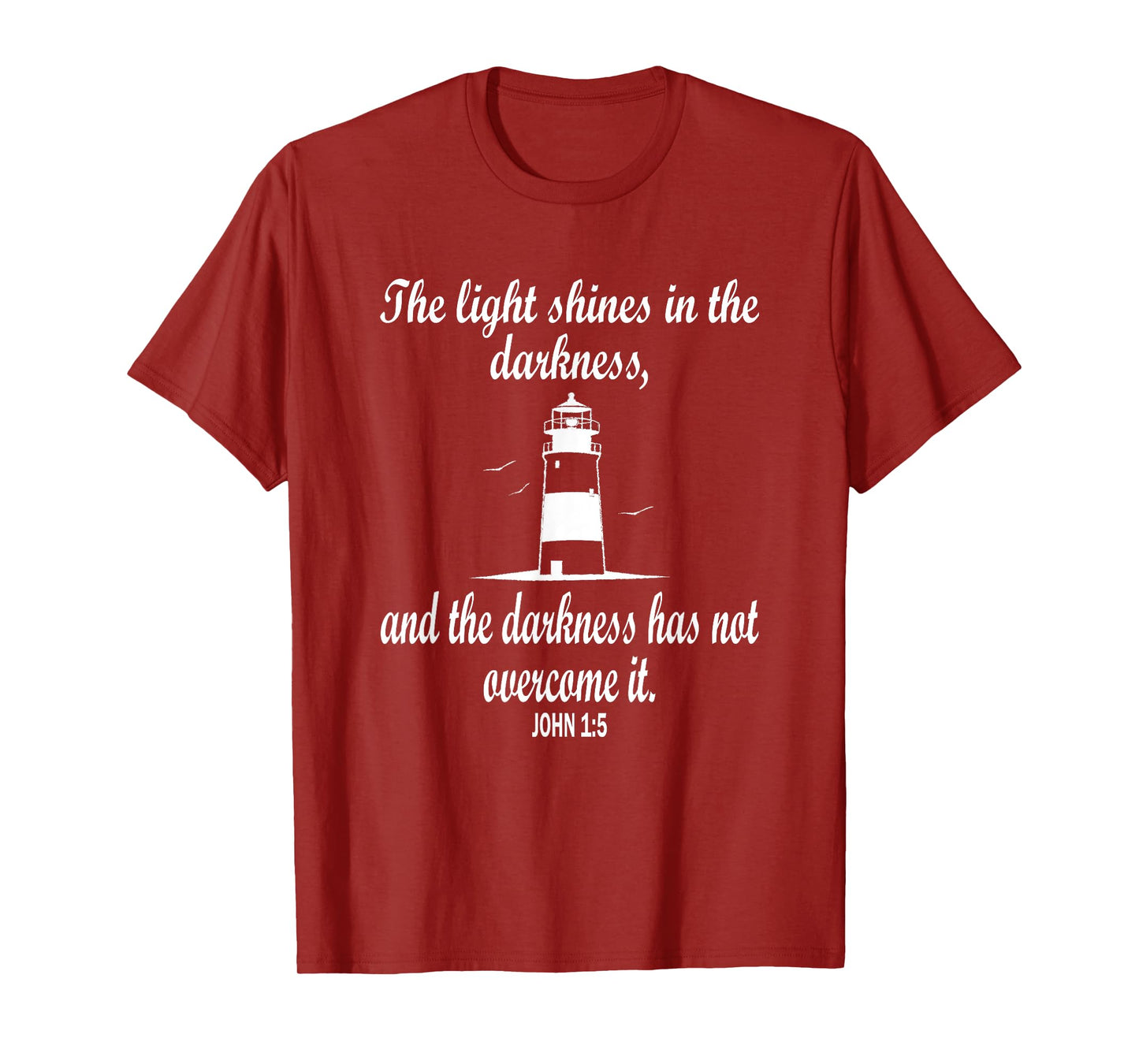 Light Shines In The Darkness Bible Verse John 1:5 Lighthouse T-Shirt
