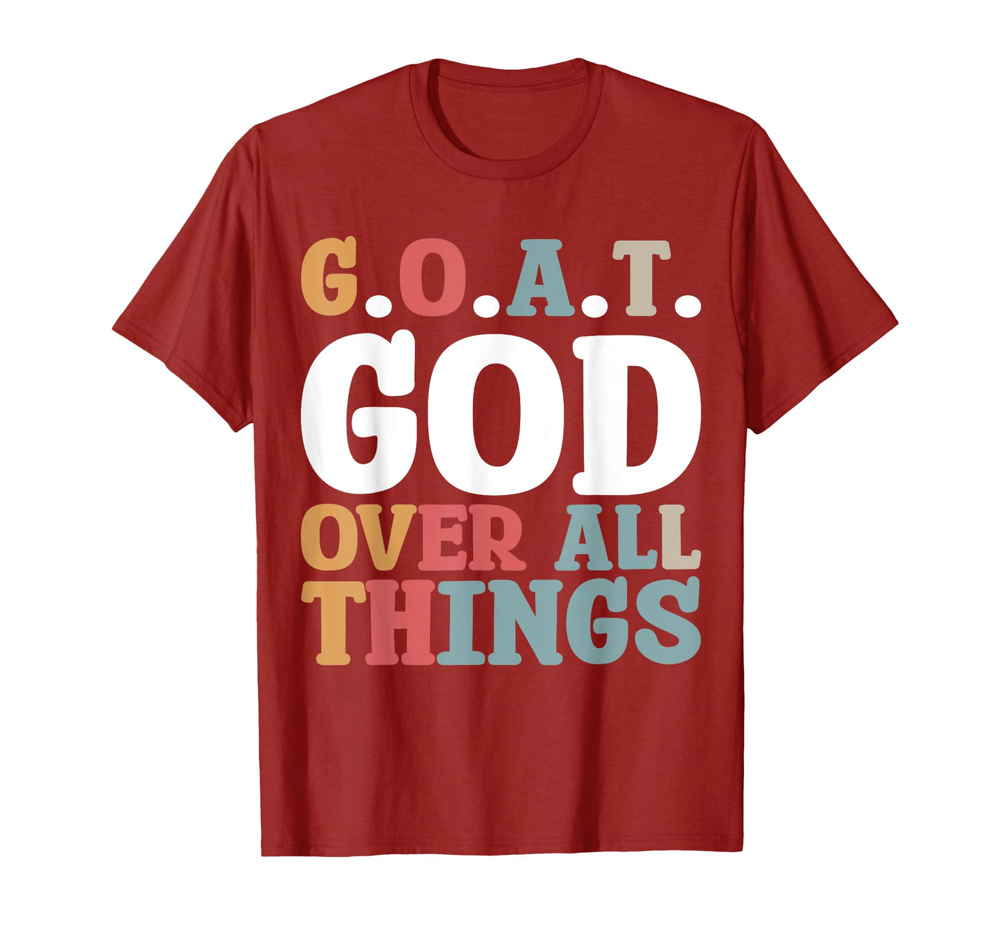 G.O.A.T. God Over All Things T-Shirt