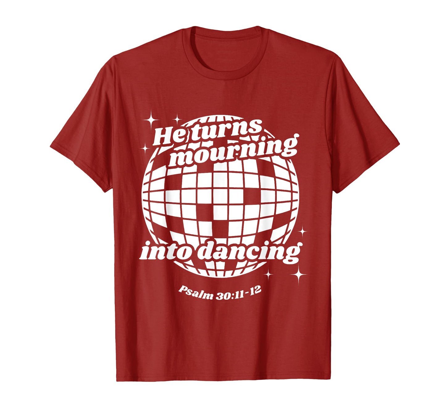 He Turns Mourning Into Dancing, Christian Faith Jesus T-Shirt