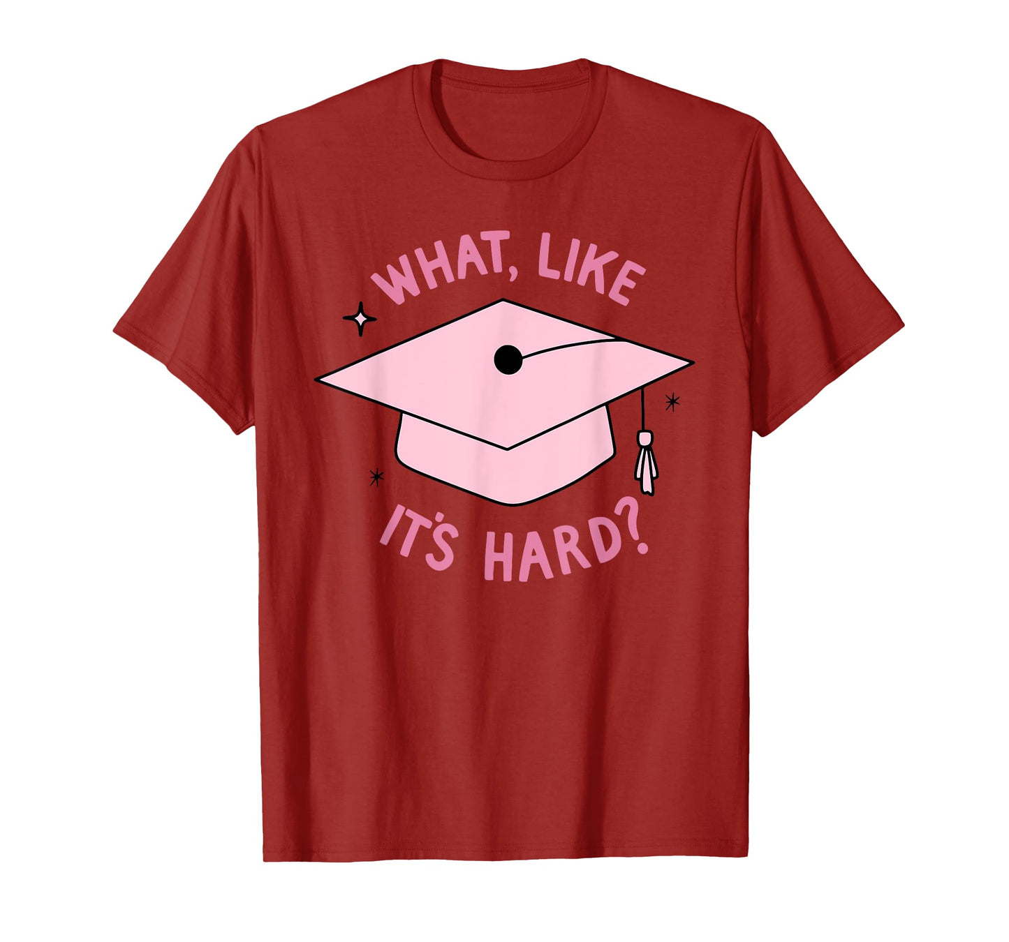 WHAT, LIKE IT'S HARD? Funny design T-Shirt