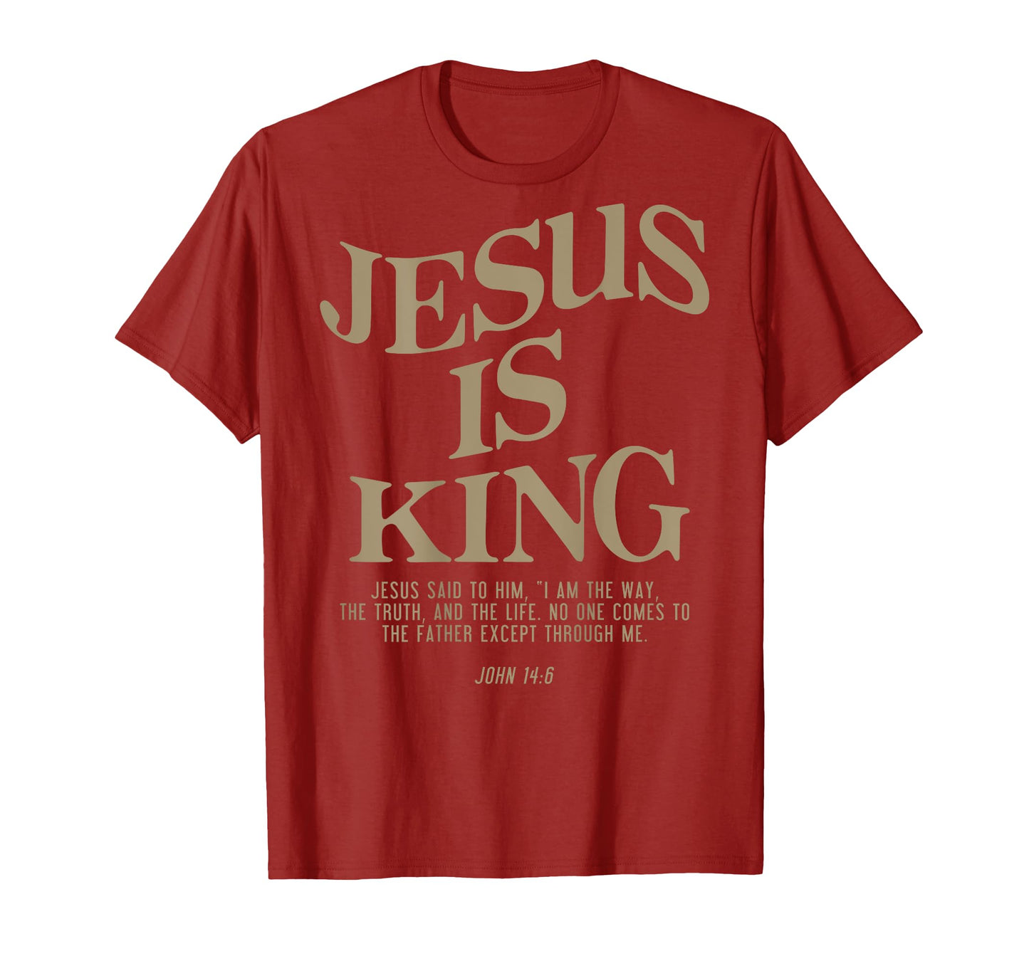 Jesus Is King Jesus John 14:6 Costume Christian (On Back) T-Shirt