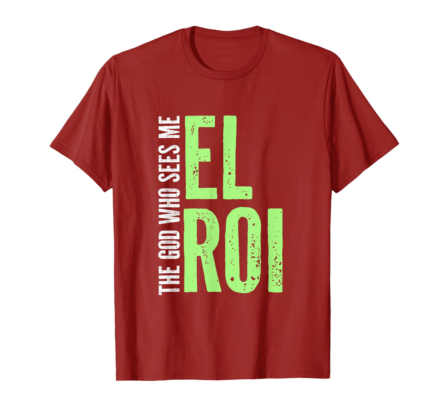 Bible Verse - El Roi The God Who Sees Me Gift for Believers T-Shirt