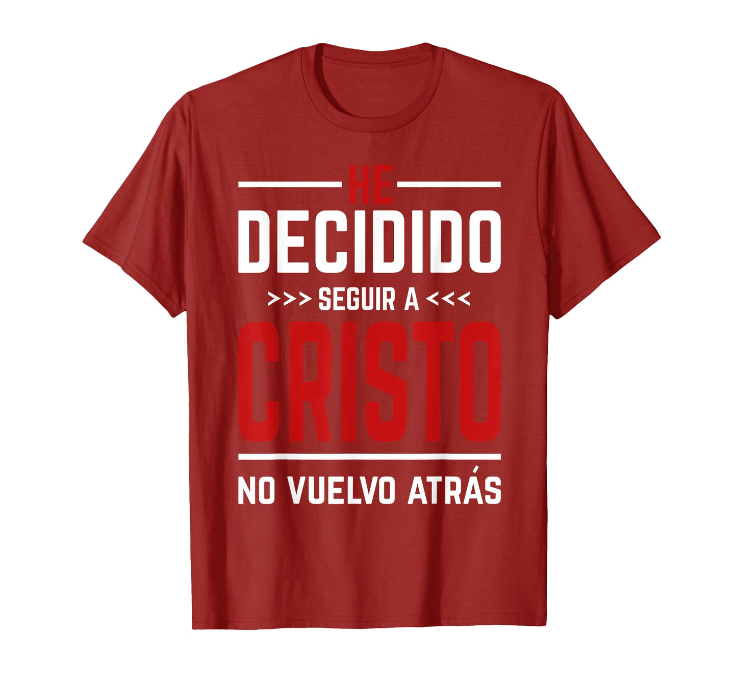 He Decidido Seguir A Cristo No Vuelvo Atras T-Shirt