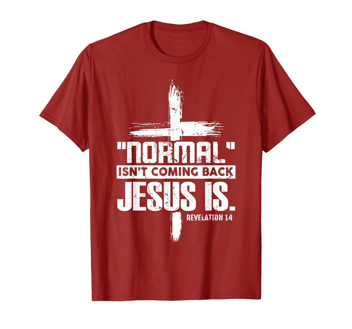 Christian Cross Faith Quote Normal Isn't Coming Back T-Shirt
