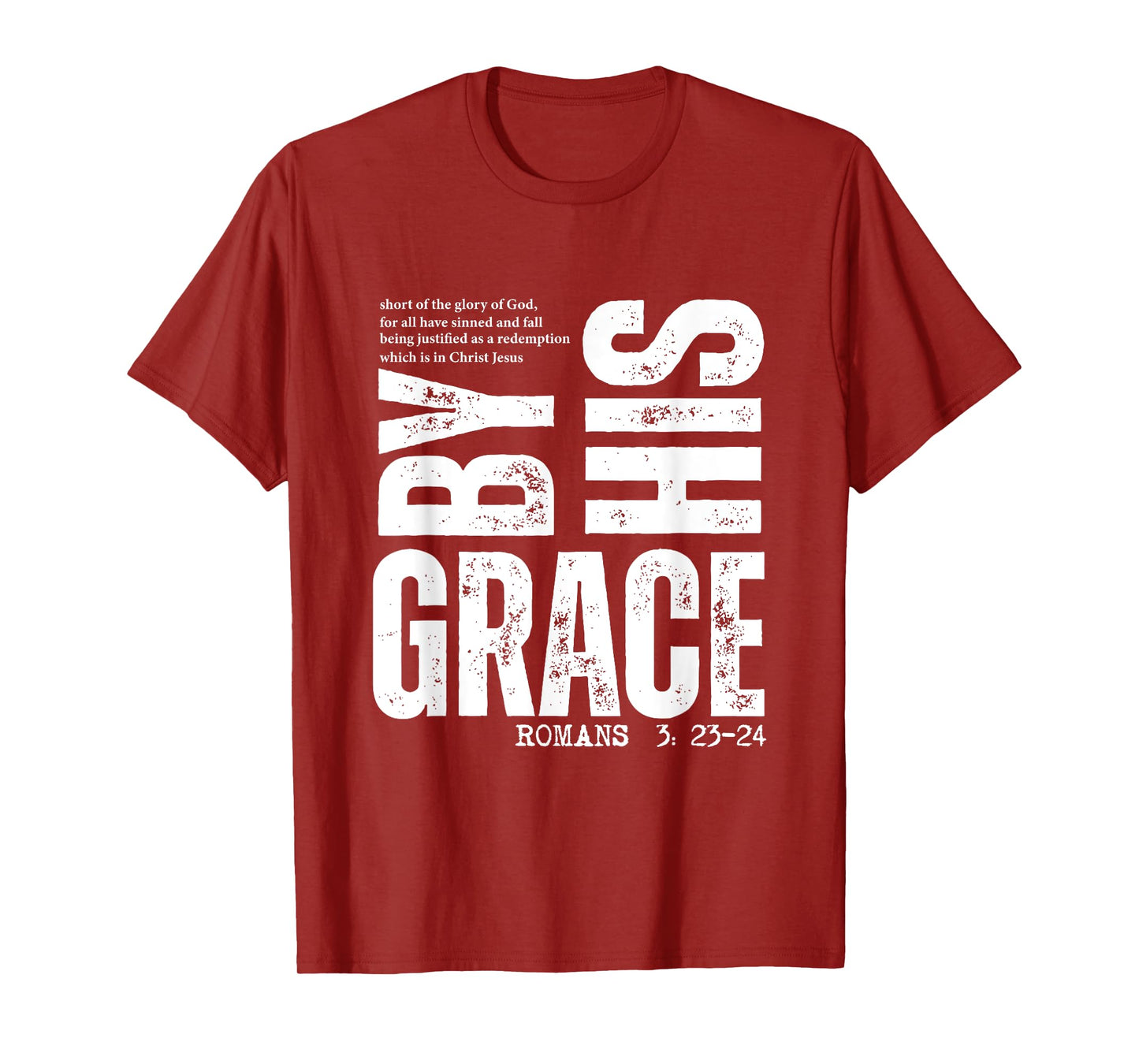 by His Grace Romans 3:23-24 Christian Bible Verse T-Shirt