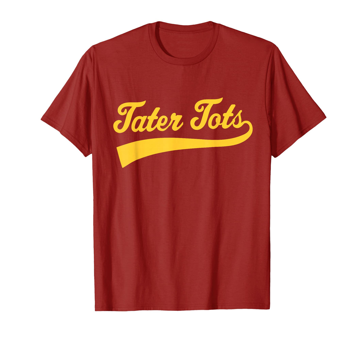 Tater Tots Text Athletic Sports Type Tater Tots Quote T-Shirt