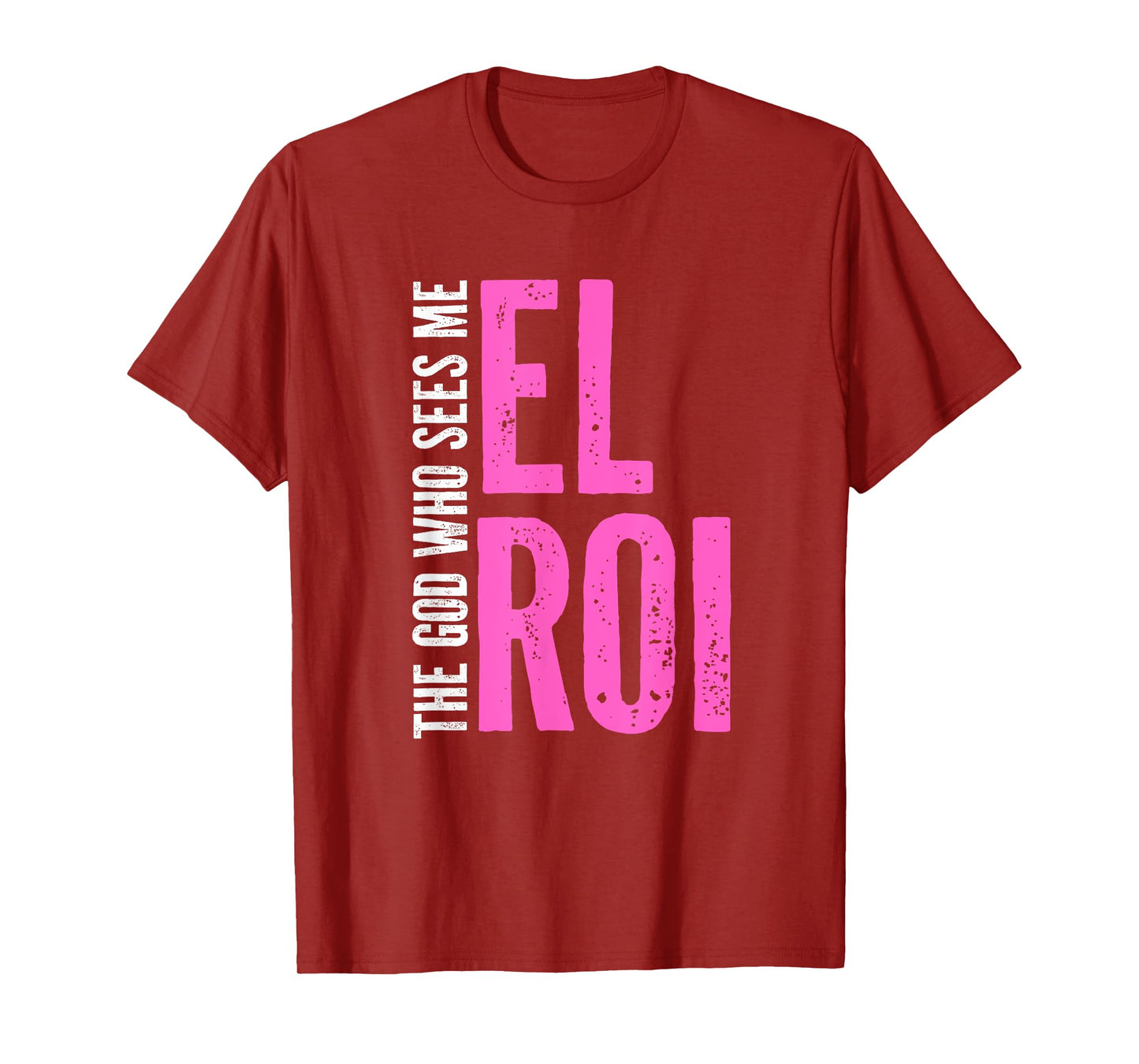 El Roi The God Who Sees Me - Christian Message for Believers T-Shirt
