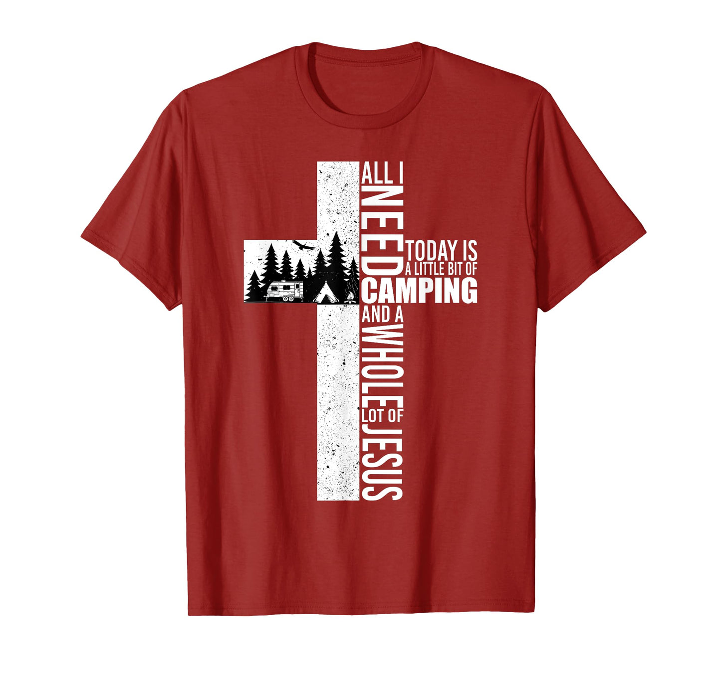 All I Need Today Is Camping And A Whole Lot Of Jesus Funny T-Shirt