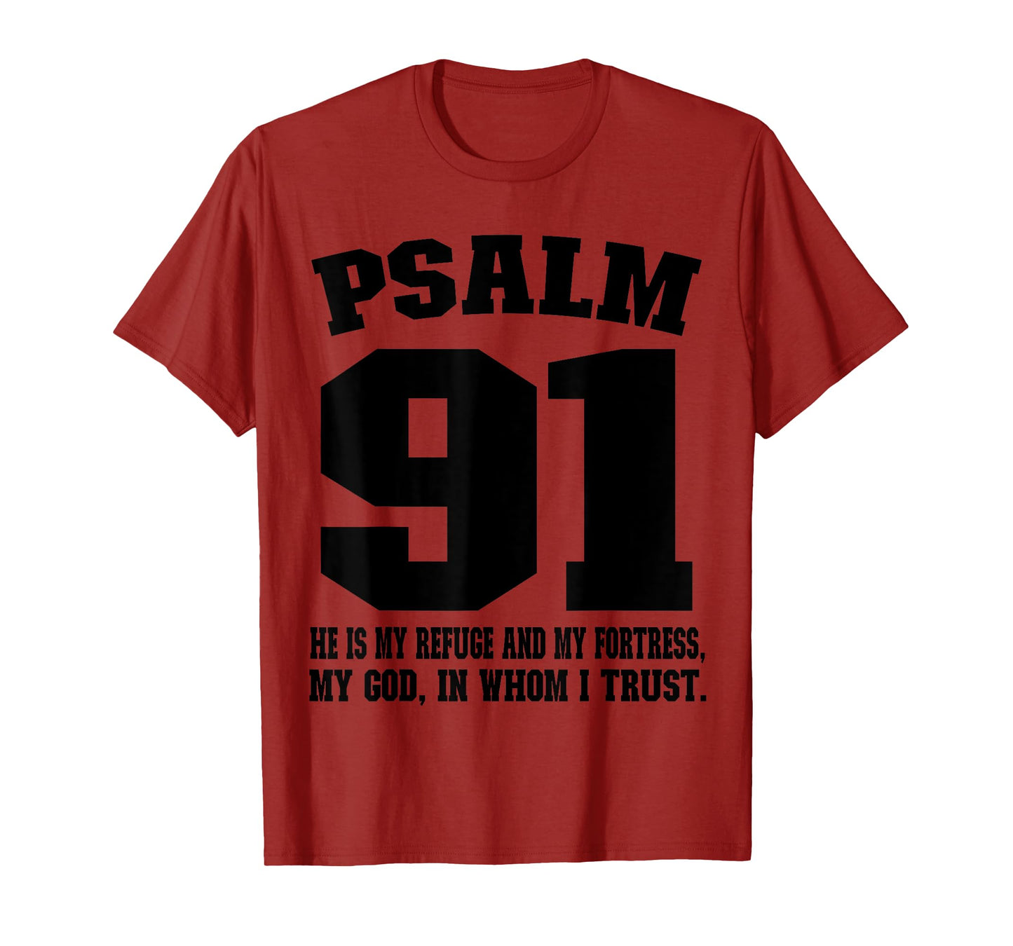 My refuge my fortress my God in whom I trust Psalm 91 T-Shirt