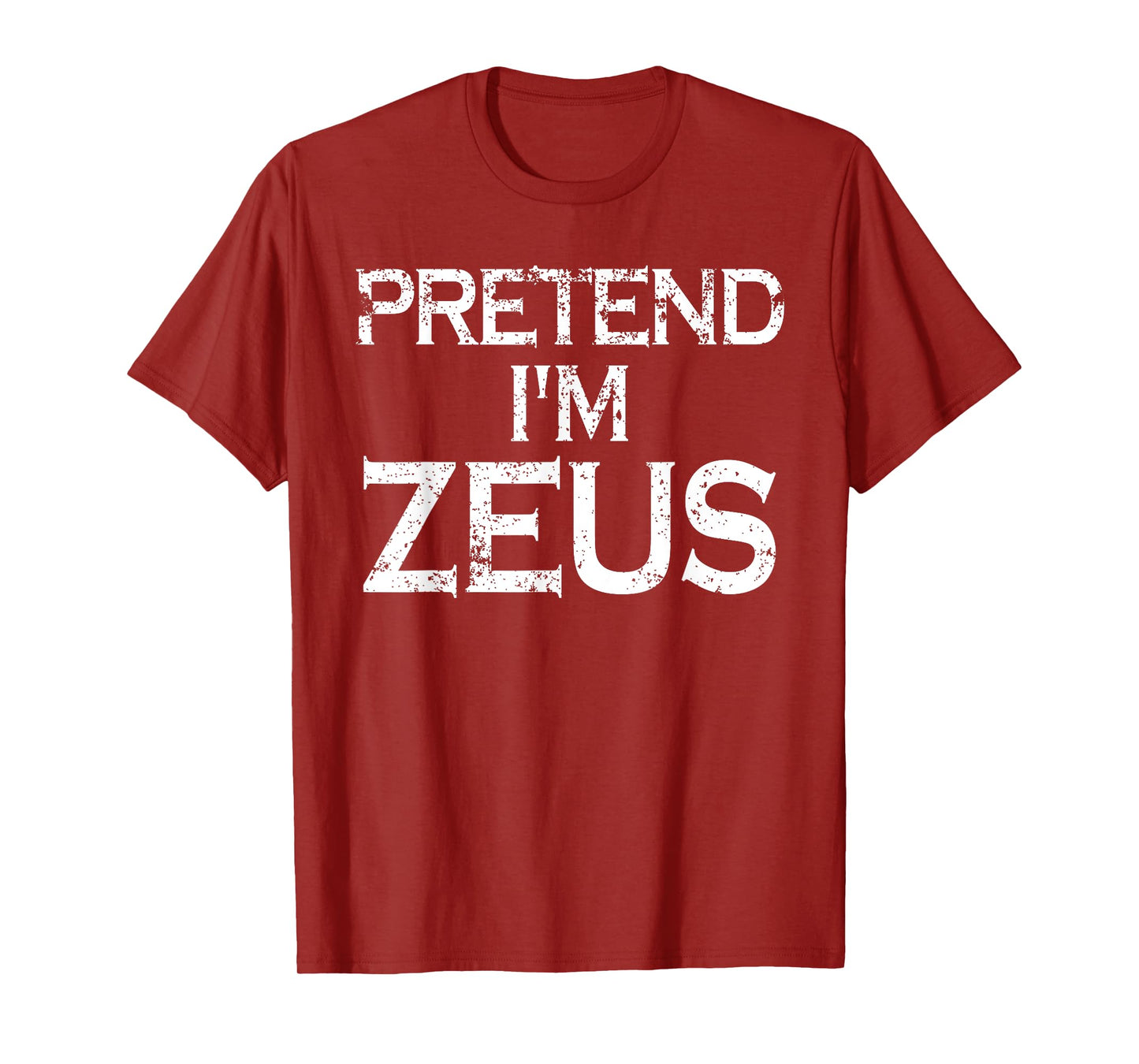 Pretend I'm Zeus Costume Greek Mythology God Halloween Party T-Shirt