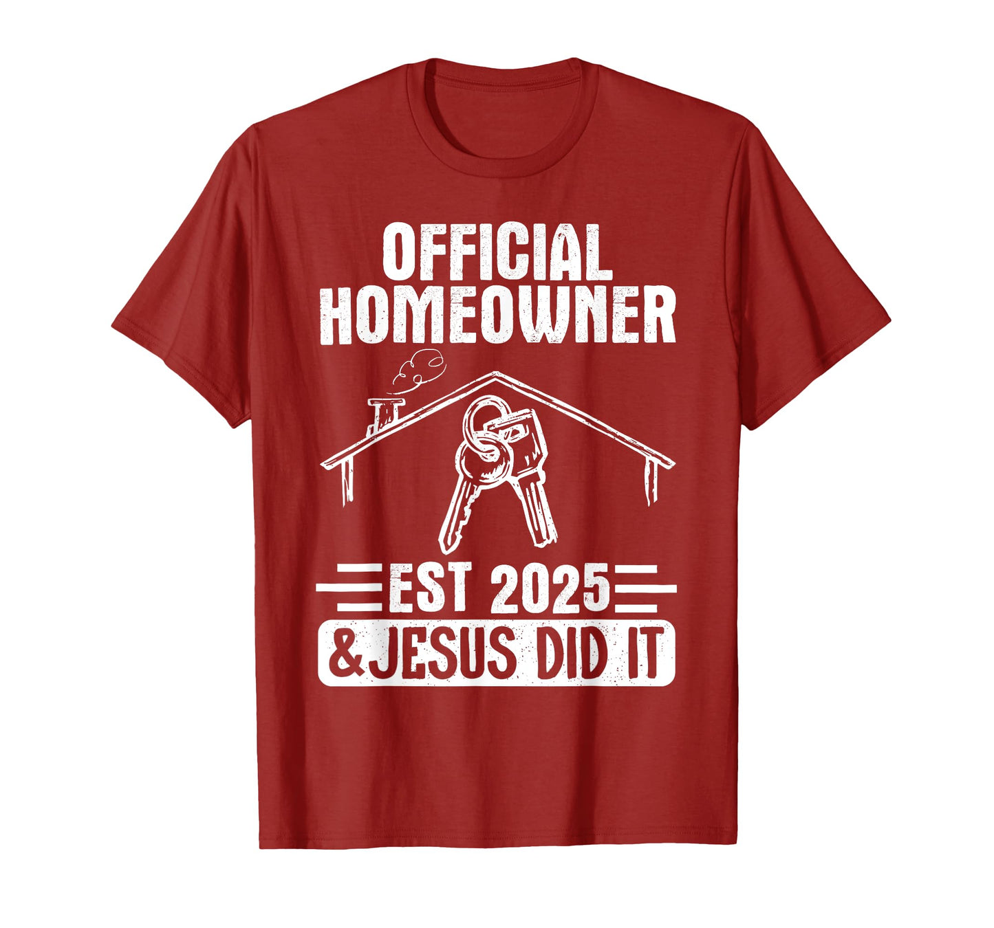 Official Homeowner Est 2025 #Jesus Did It T-Shirt