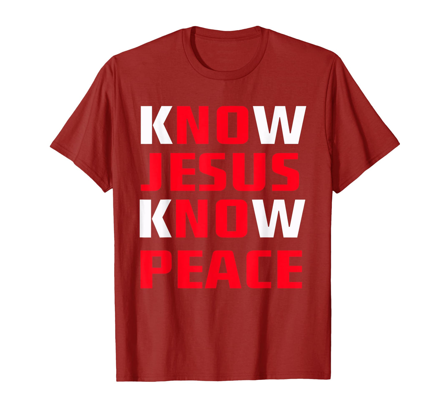 Know / No Jesus - Know / No Peace - Christian Faith Quote T-Shirt