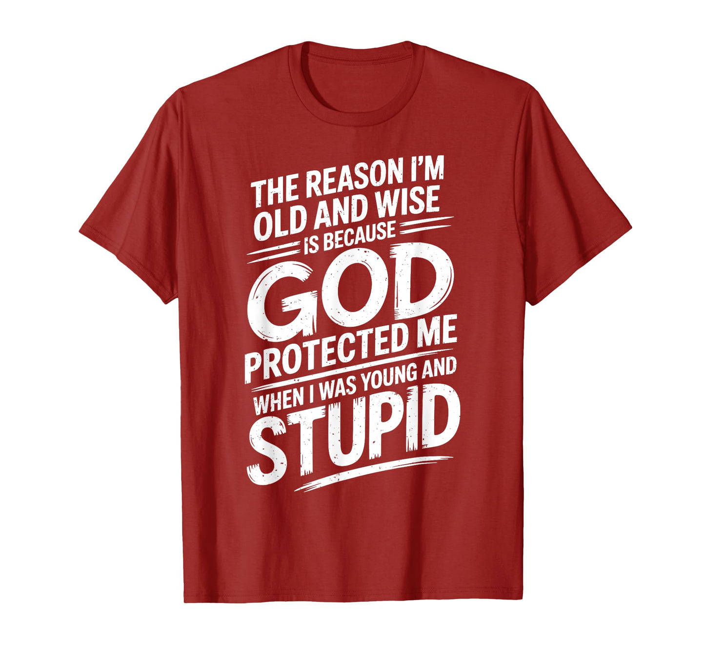 Old and Wise Because God Protected Me When I Was Young T-Shirt
