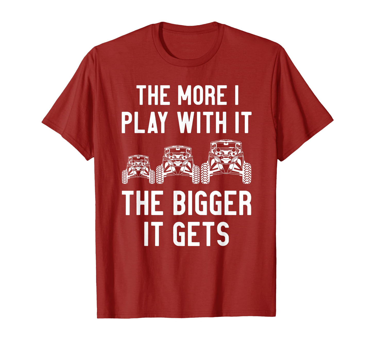 The more I play with it the bigger it gets utv T-Shirt