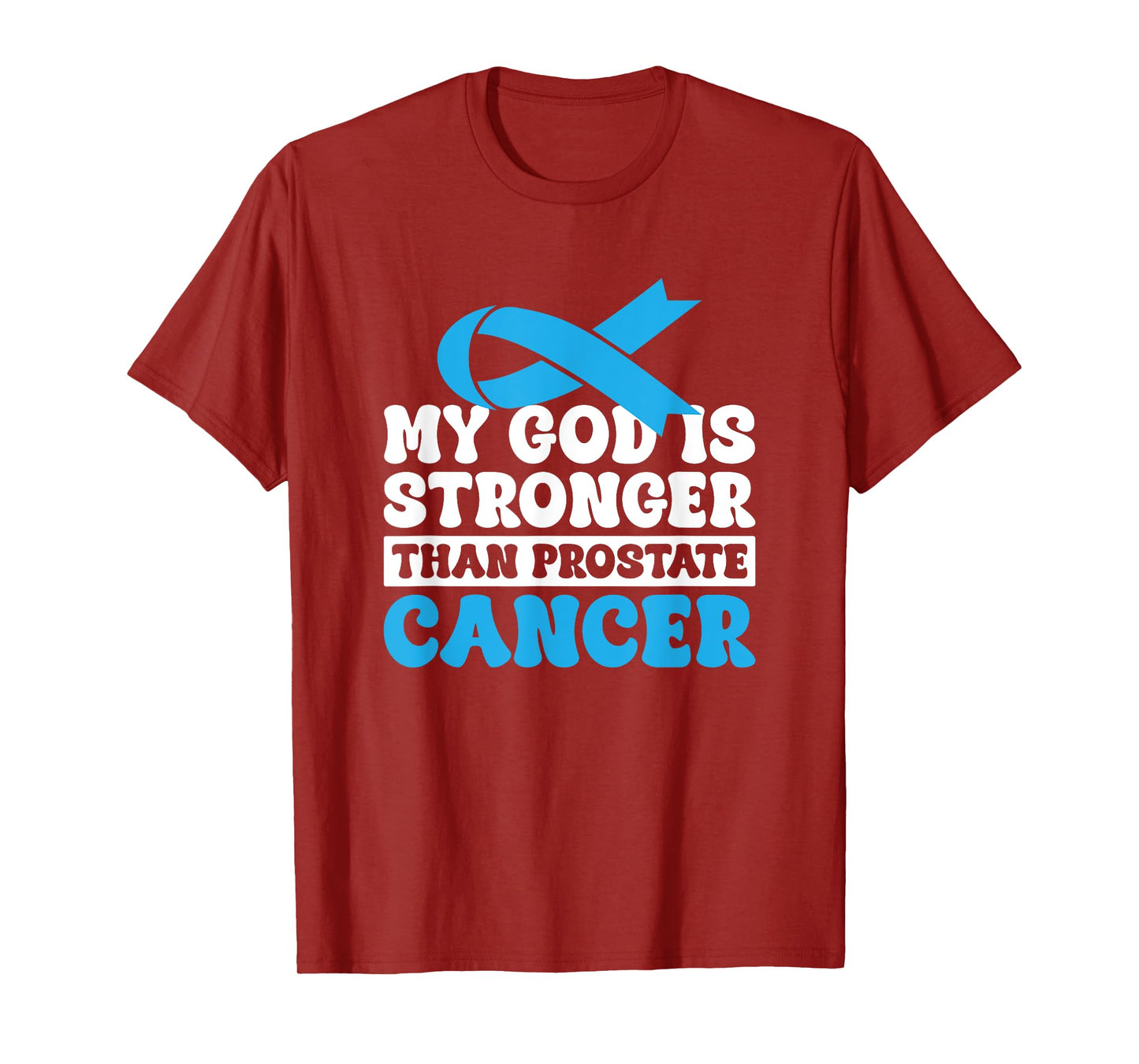 My God Is Stronger Than Prostate Cancer T-Shirt