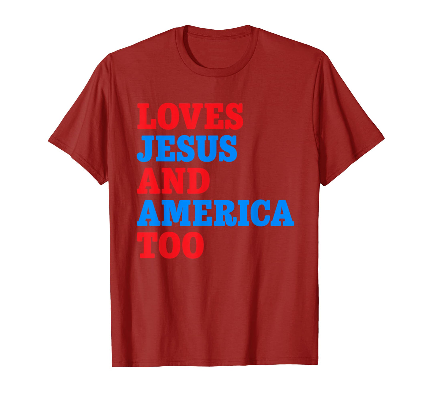 Loves Jesus and America Too T-Shirt