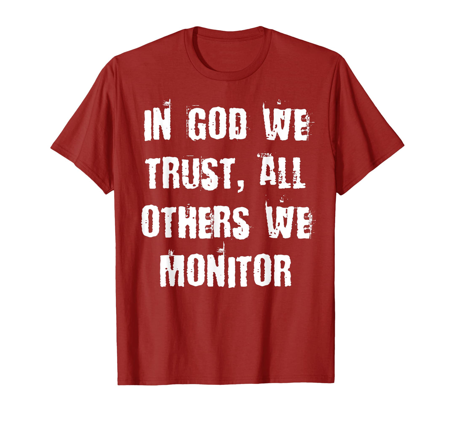 In God we trust, all others we monitor T-Shirt