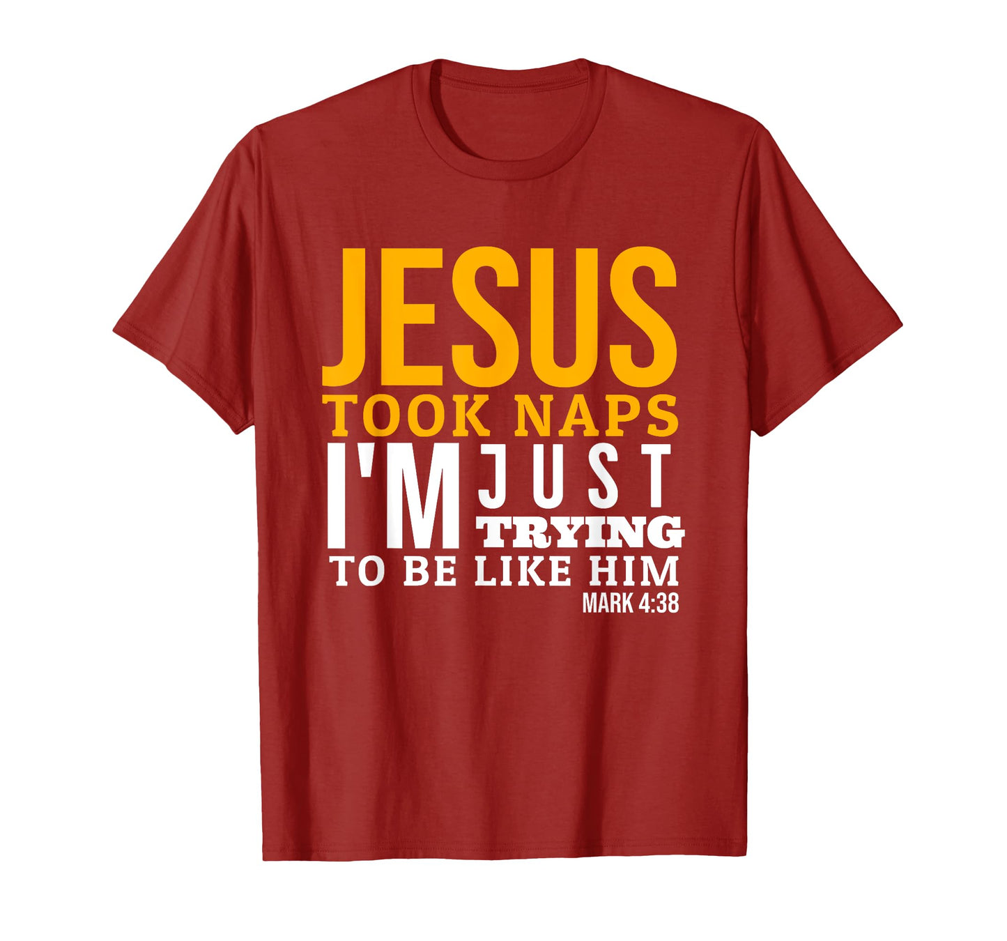 Jesus Took Naps Funny Bible Verse Mark 4:38 Christian T-Shirt