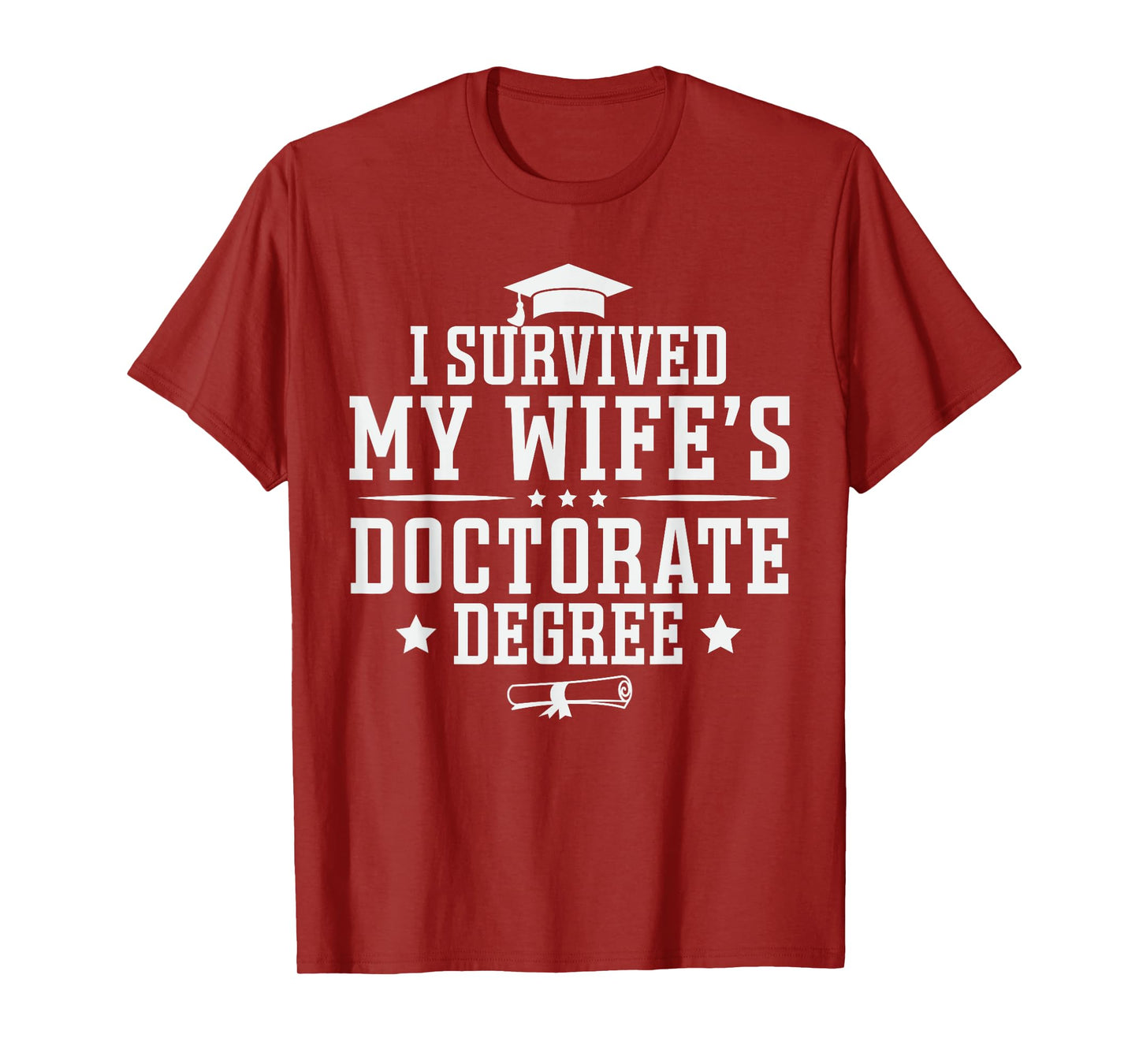 I Survived My Wife's Doctorate Degree Proud Husband Doctoral T-Shirt