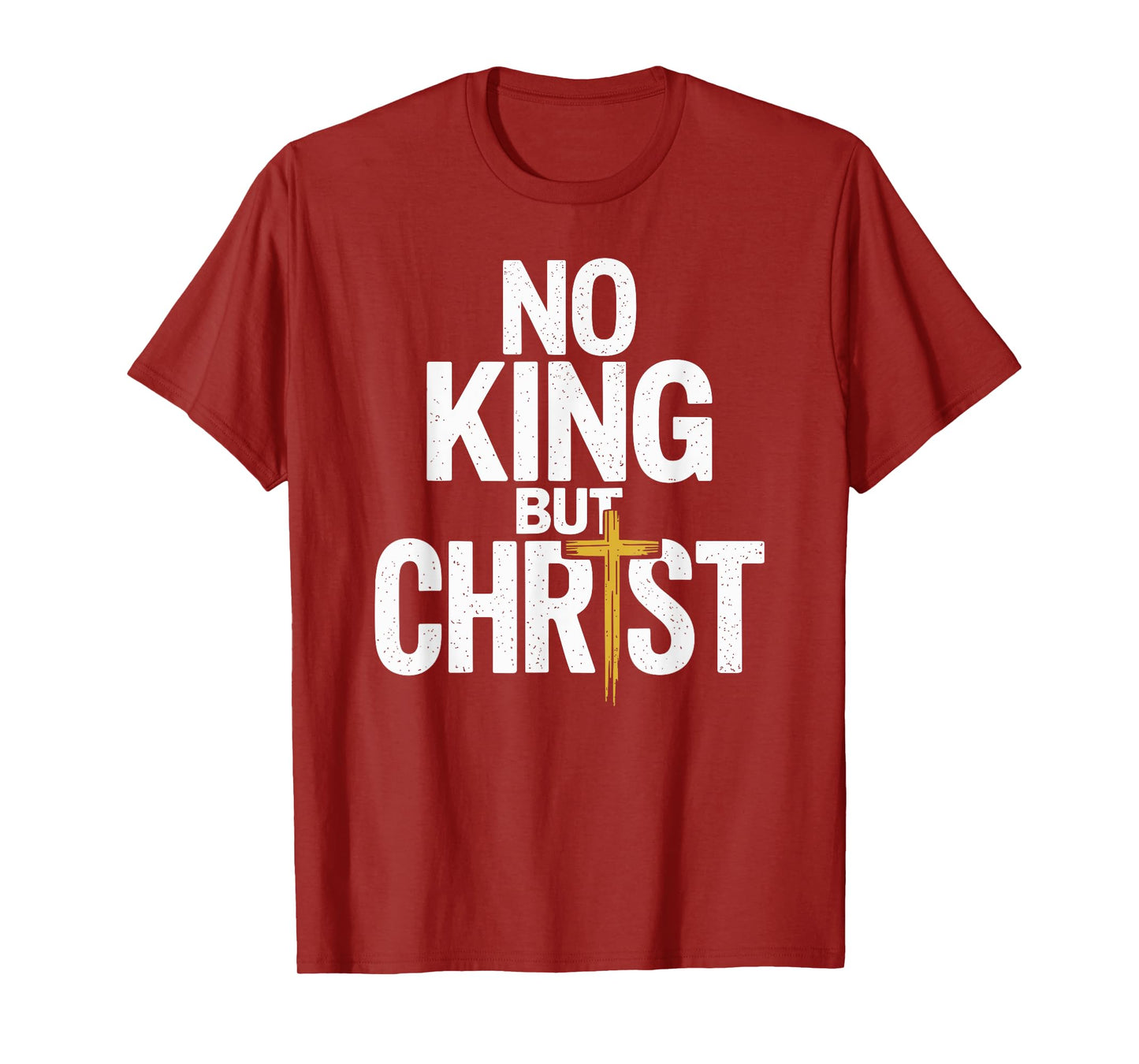 No King But Christ Faith Jesus Cross Christian T-Shirt