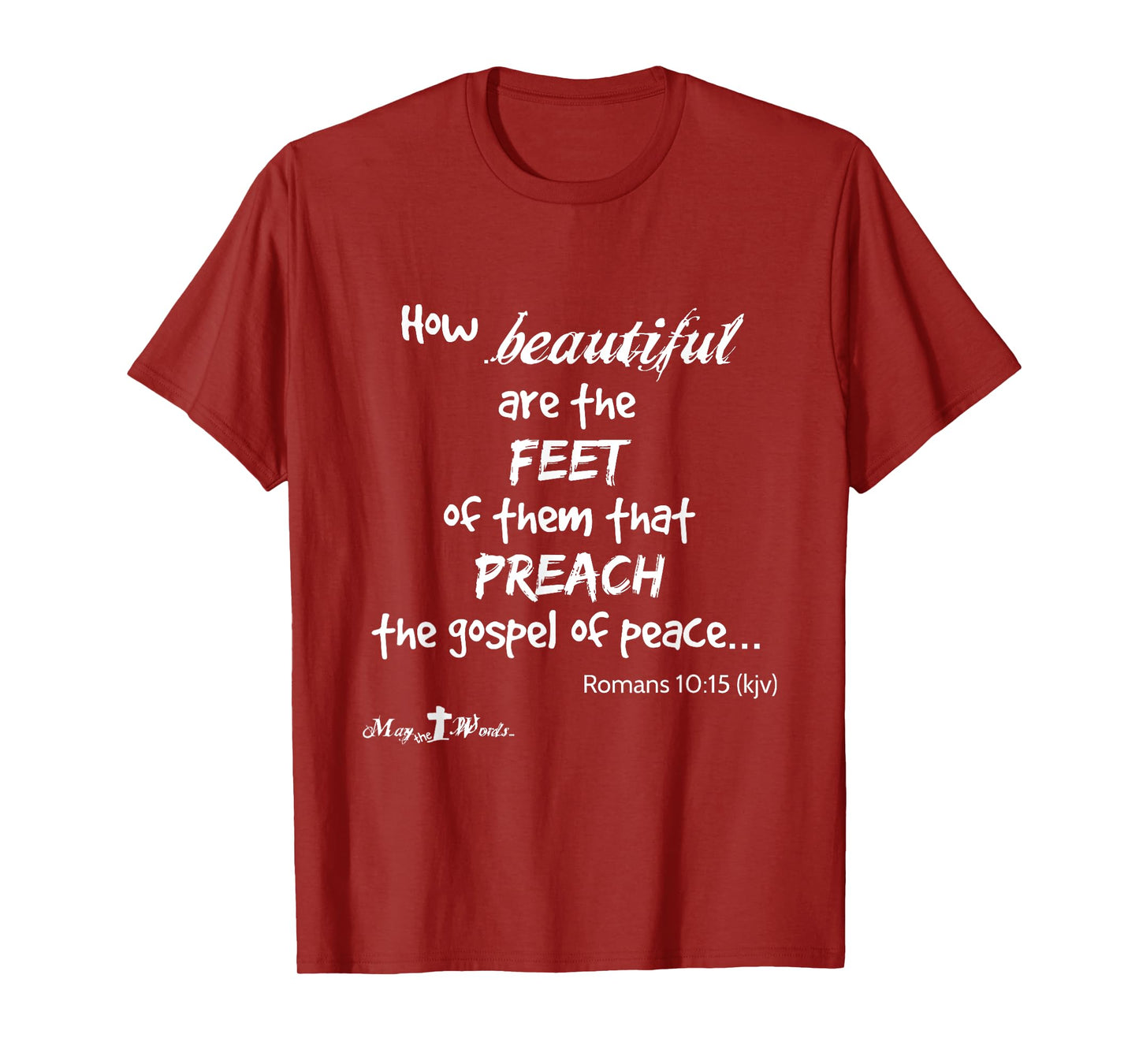Romans 10:15 How beautiful are the feet of them that preach T-Shirt