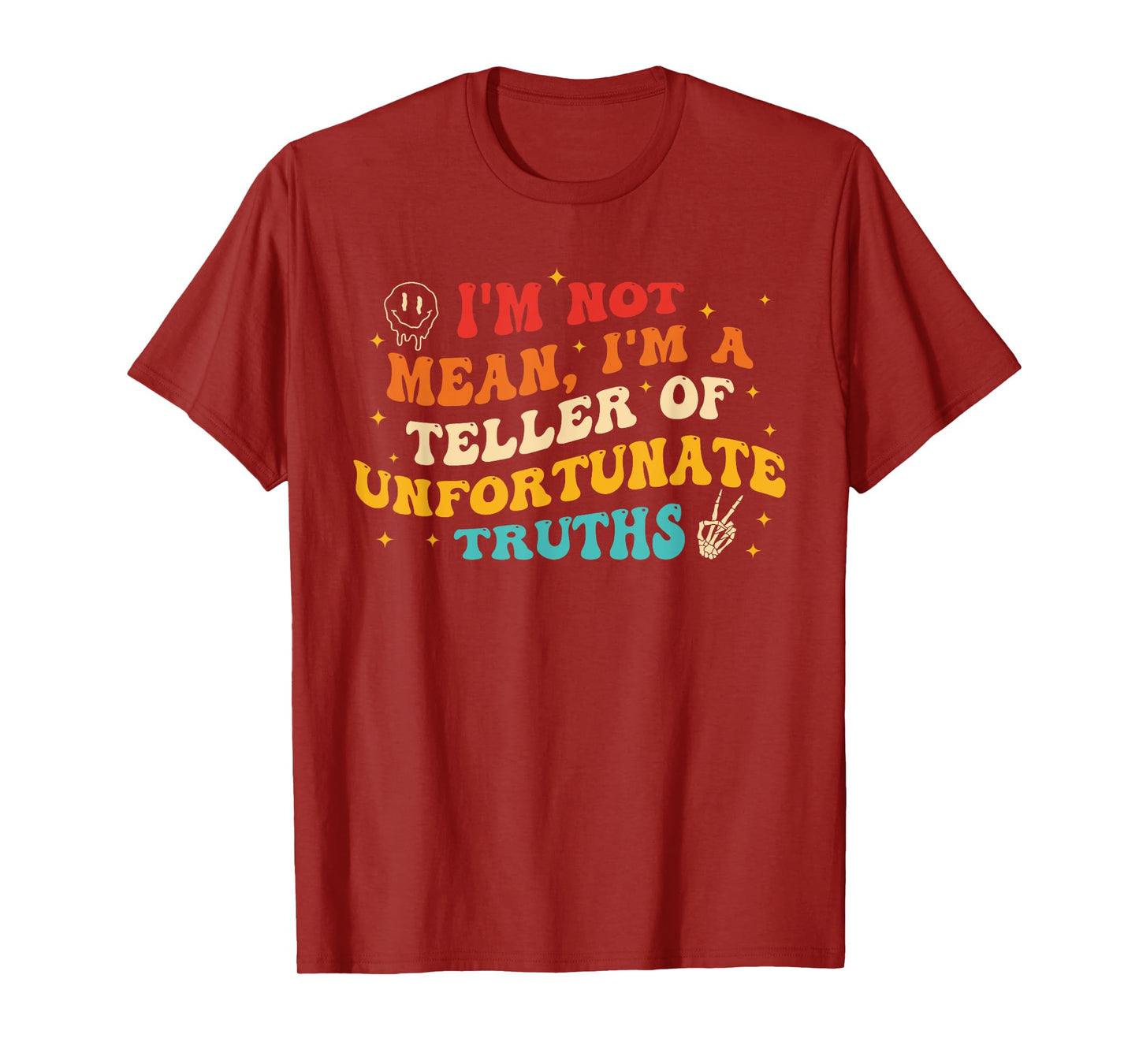 I'm Not Mean I'm A Teller Of Unfortunate Truths Design T-Shirt