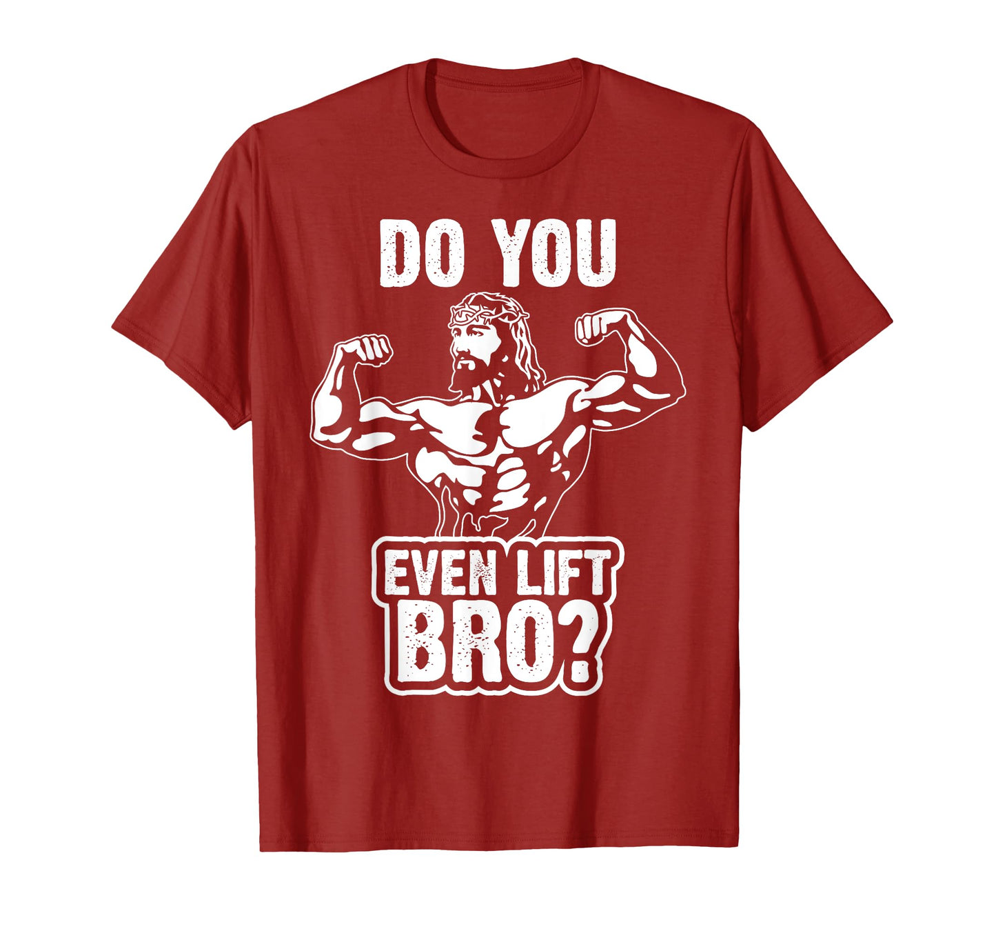 Funny Jesus Bodybuilder T Shirt - Do you even lift bro? T-Shirt