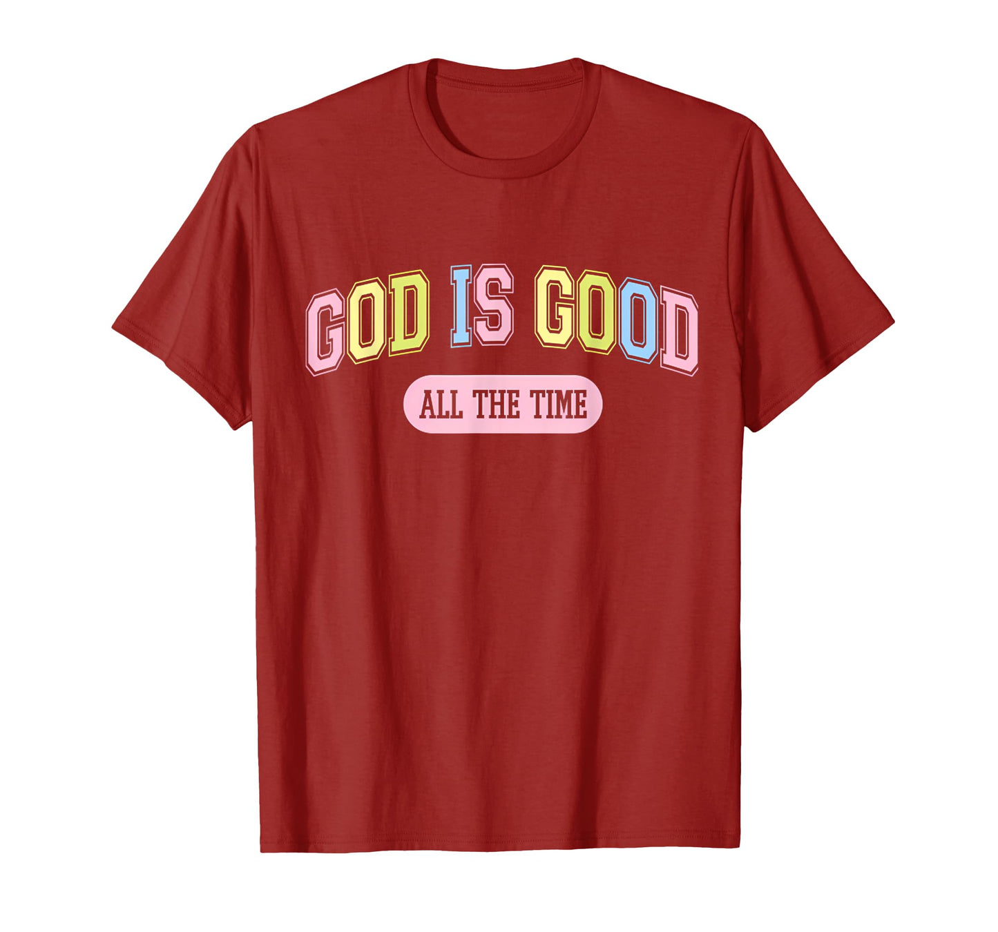 God Is Good All The Time Christian Jesus Men Women T-Shirt