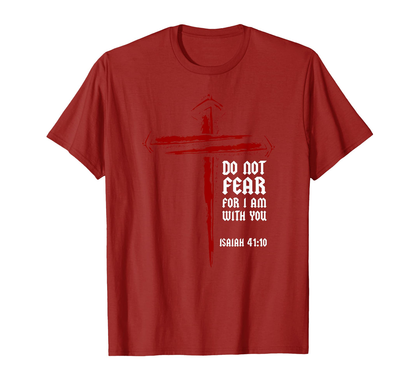 Christian Cross Nails Jesus Faith Isaiah 41:10 Bible Verse T-Shirt