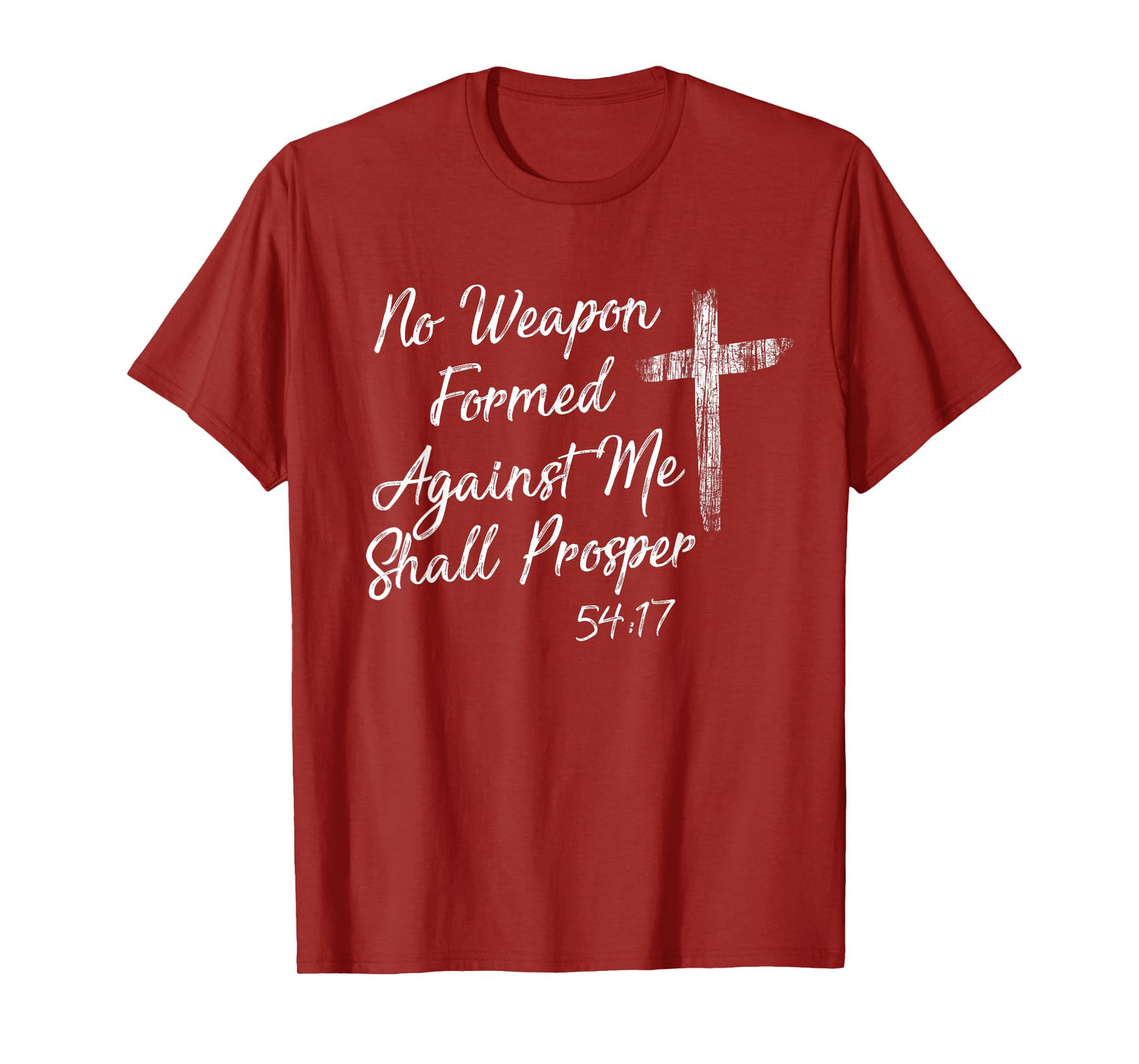 No Weapon Formed Against Me Shall Prosper T shirt T-Shirt