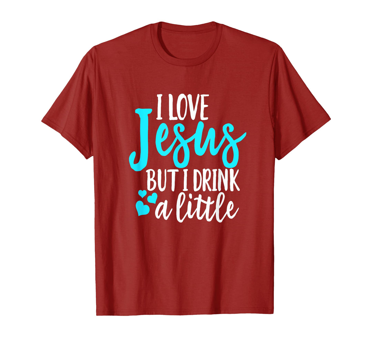 Funny I Love Jesus But I Drink A Little Christian Women T-Shirt